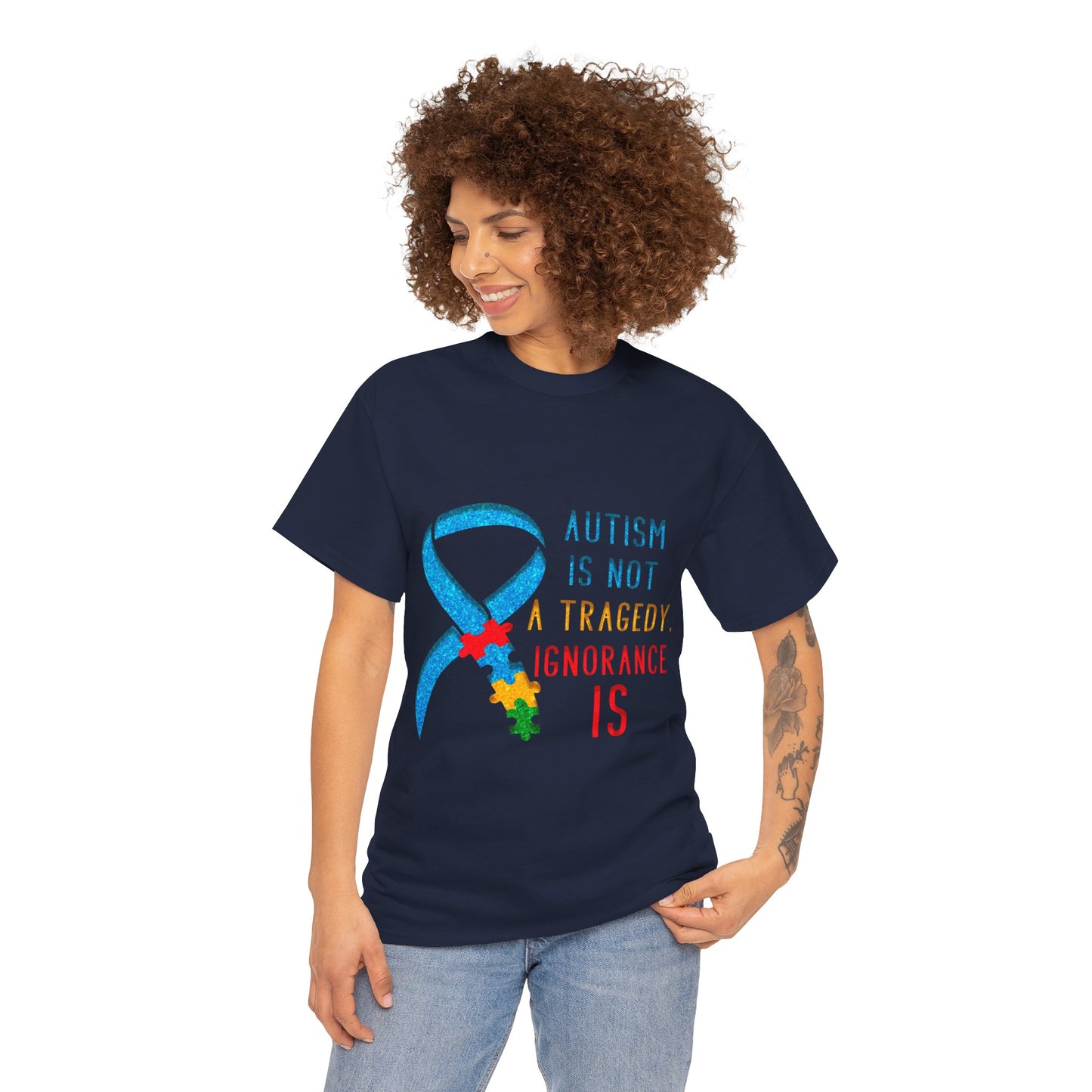 Autism is NOT a Tragedy IGNORANCE is T-shirt Unisex Heavy Cotton