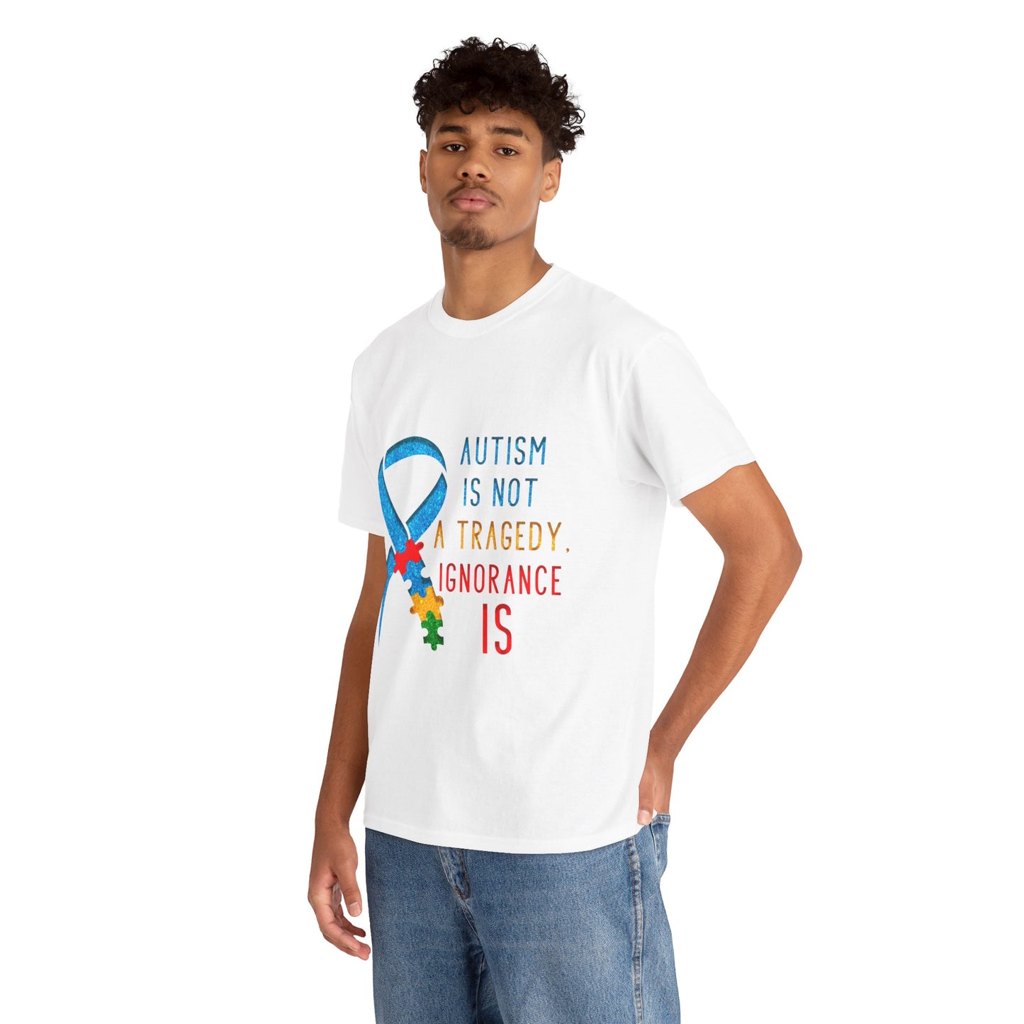 Autism is NOT a Tragedy IGNORANCE is T-shirt Unisex Heavy Cotton