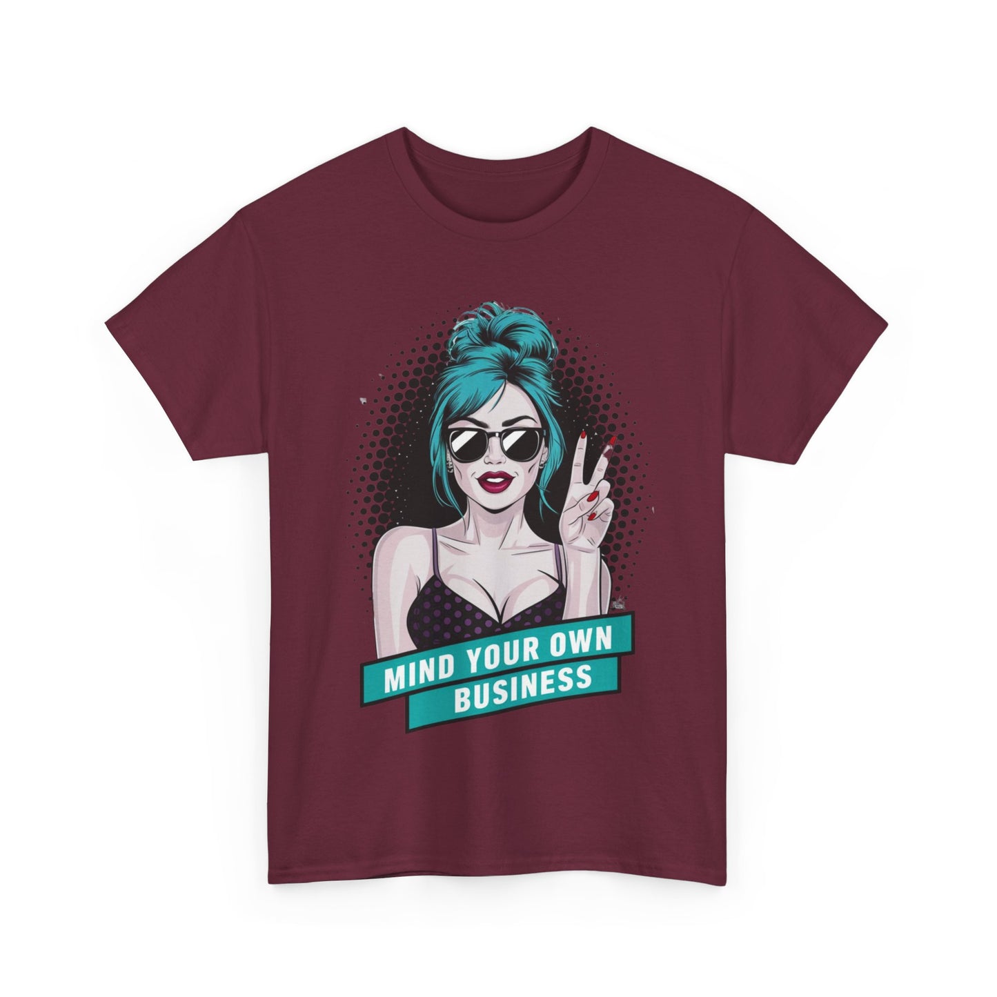 Sexy PopArt Girl Mind Your Own Business Tshirt unisex heavy cotton