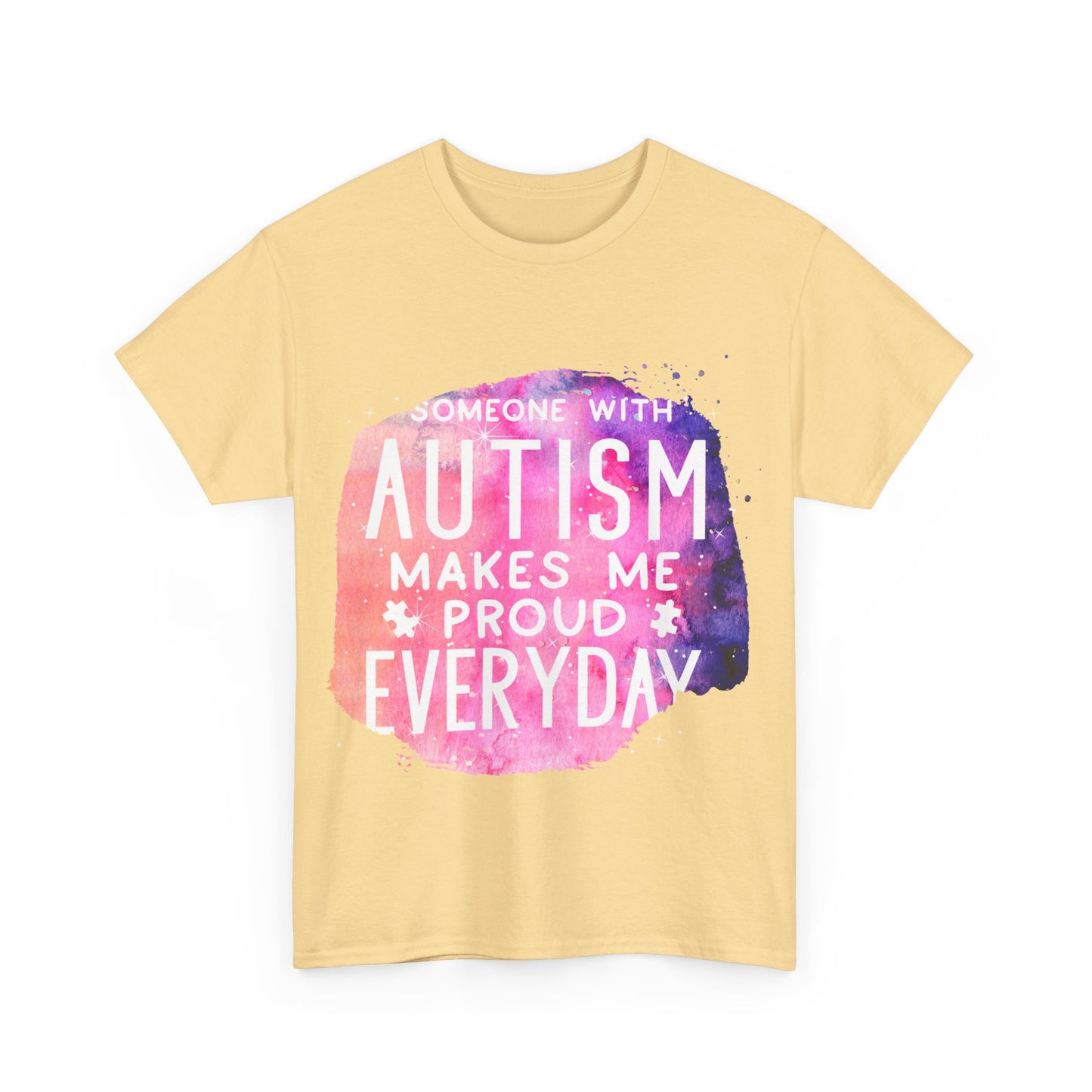 Autism Someone with Autism Makes Me Proud Everyday T-shirt Unisex Heavy Cotton