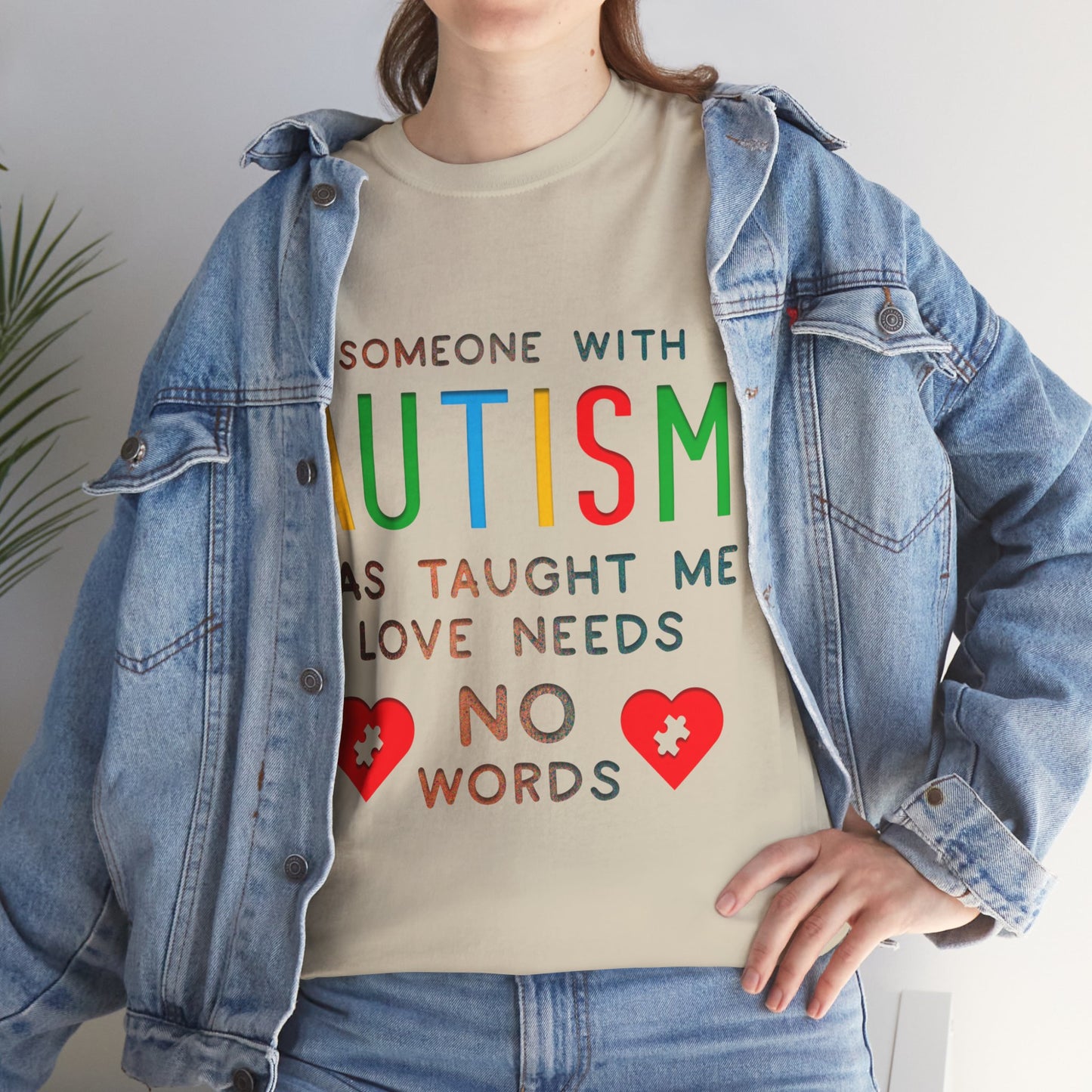 Autism Someone with Autism has Taught Me Love Needs No Words T-shirt Unisex Heavy Cotton