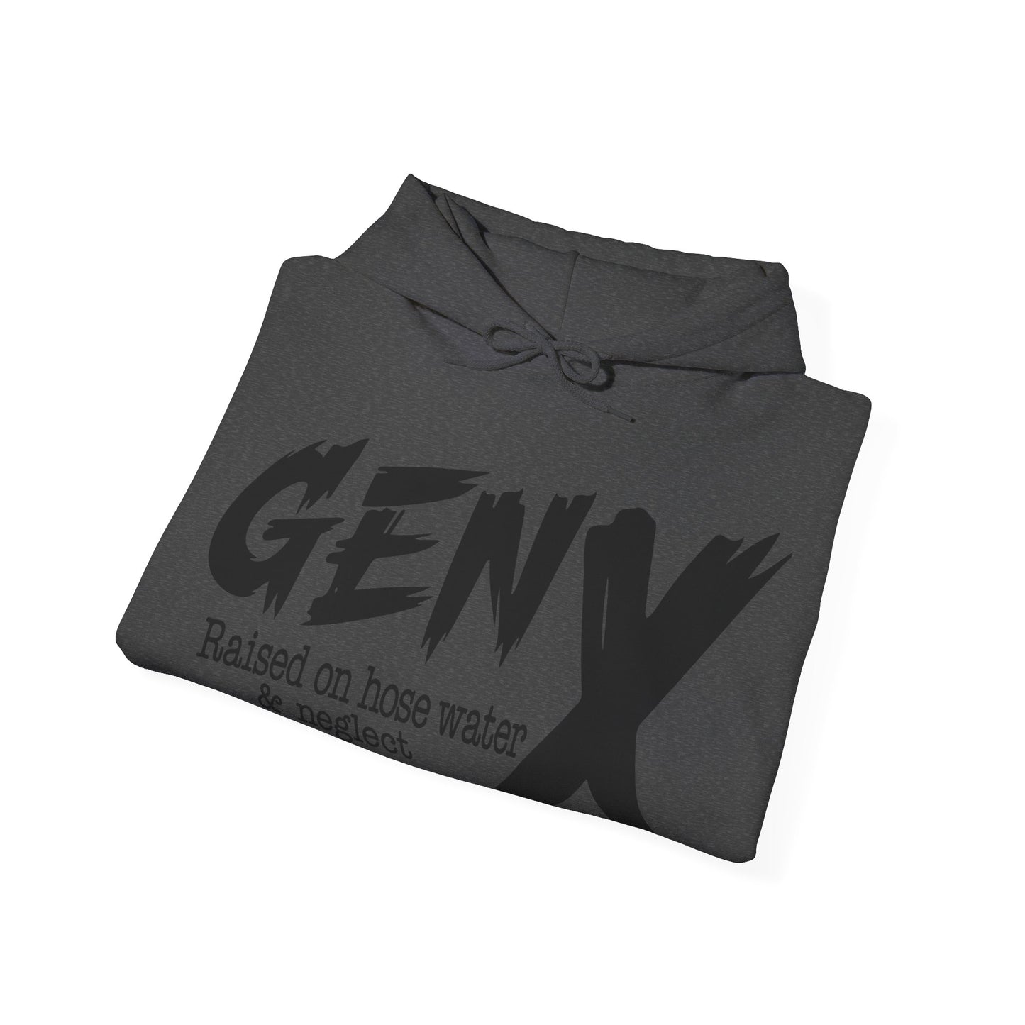 Gen X Raised on Hose Water & Neglect Front & Back Unisex Heavy Blend™ Hooded Sweatshirt