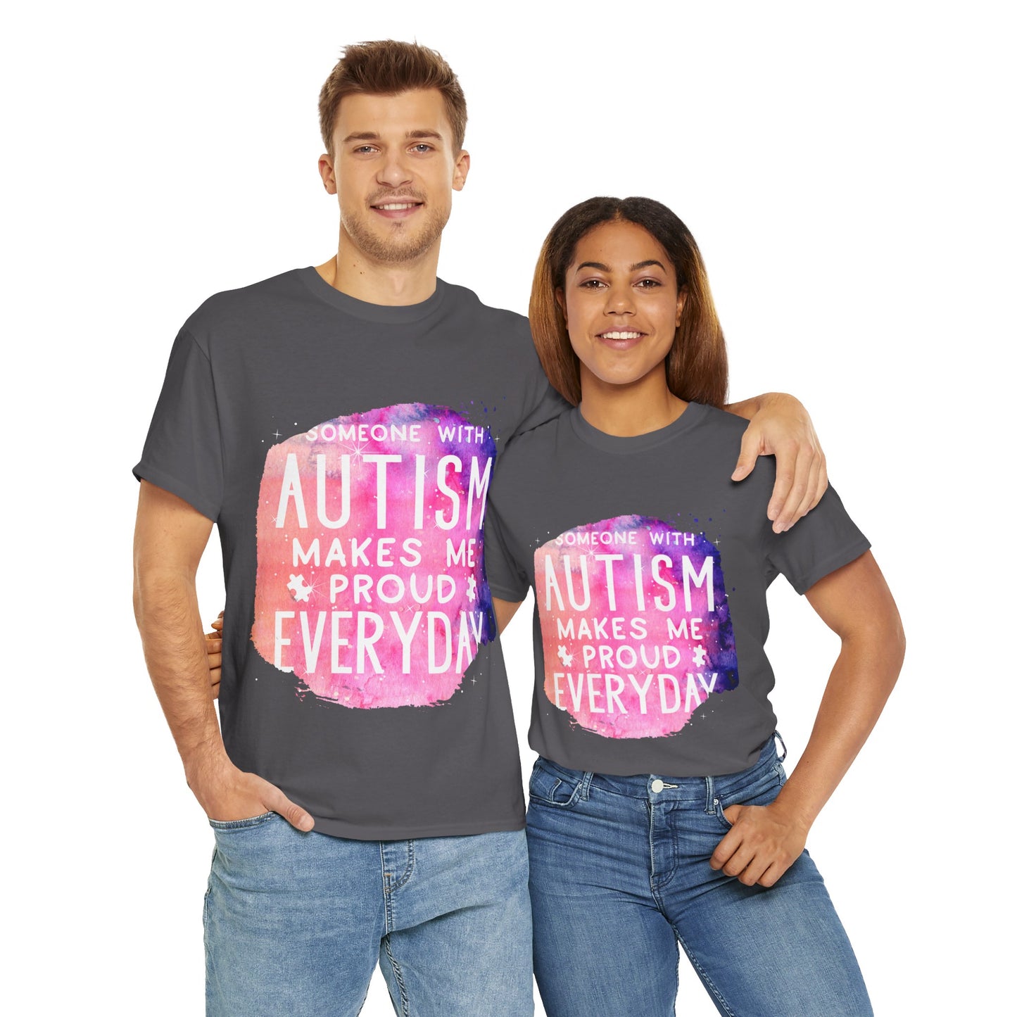 Autism Someone with Autism Makes Me Proud Everyday T-shirt Unisex Heavy Cotton