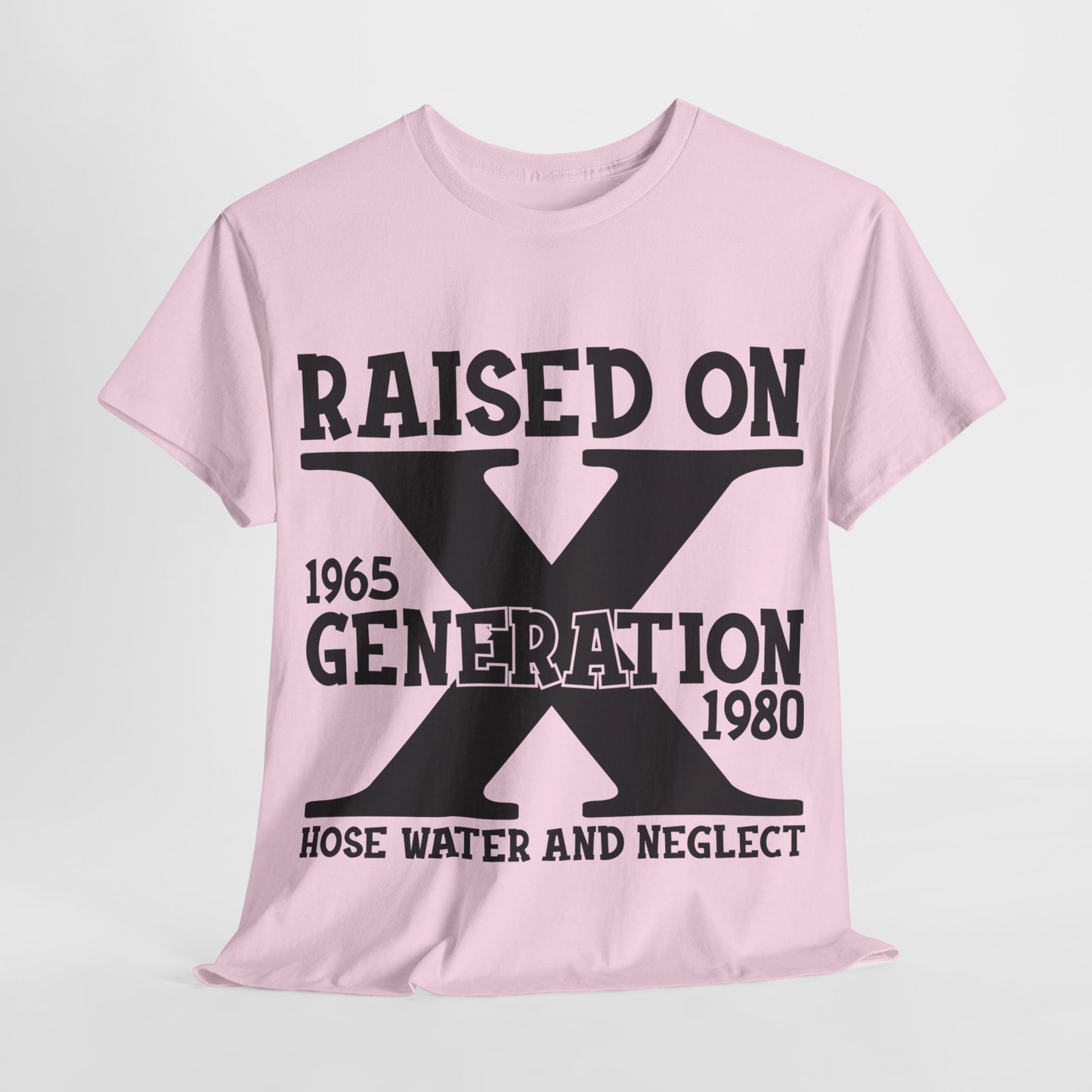 GEN X Raised On Hose Water & Neglect Tshirt Unisex Heavy Cotton