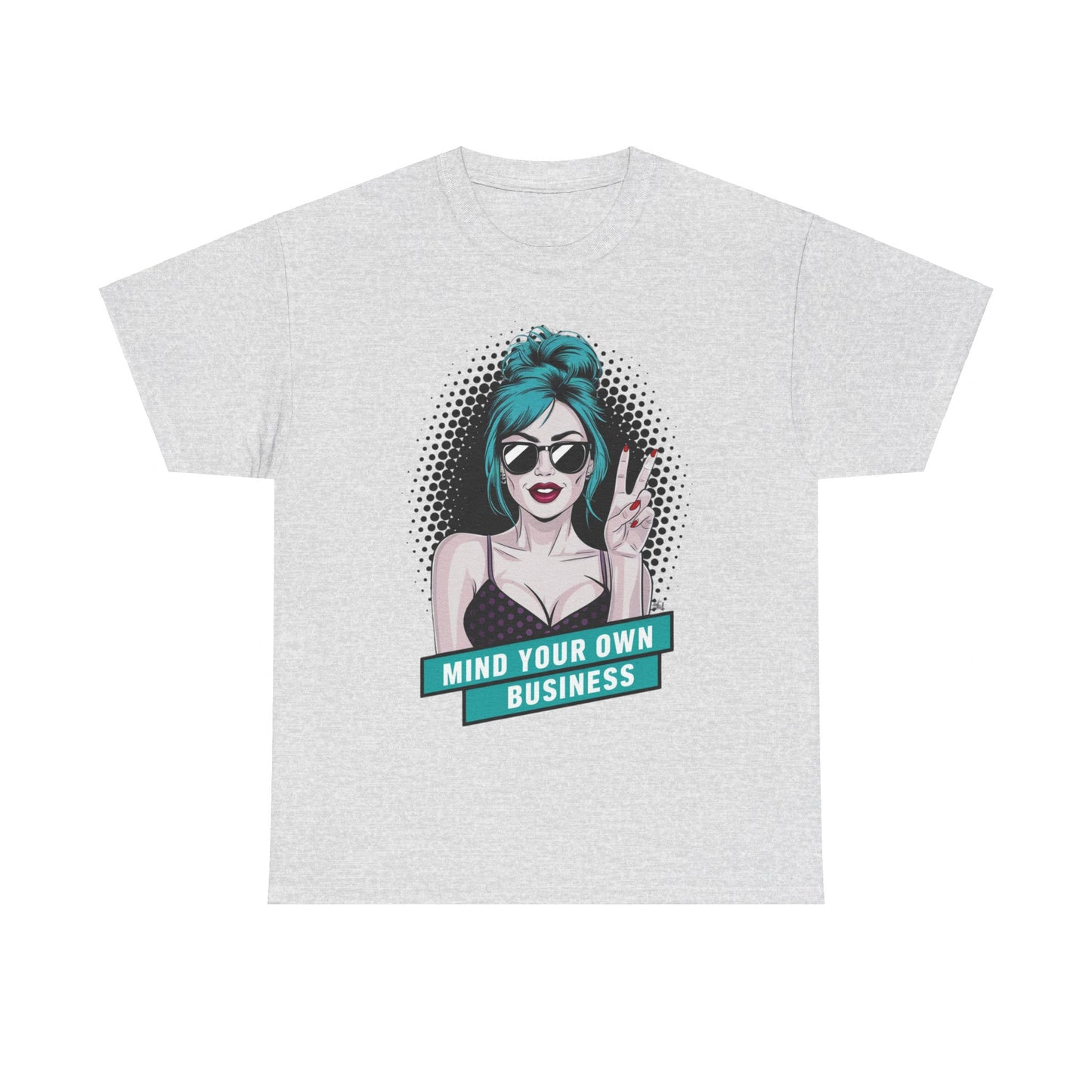 Sexy PopArt Girl Mind Your Own Business Tshirt unisex heavy cotton