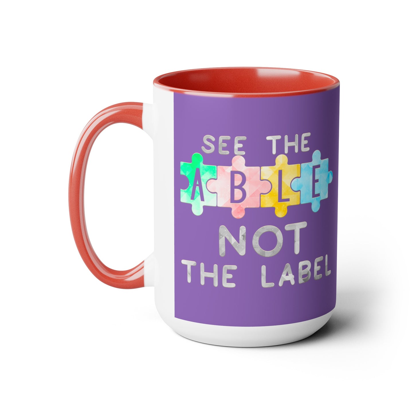 Autism SEE THE ABLE NOT THE LABEL T-shirt 15oz Coffee Mug
