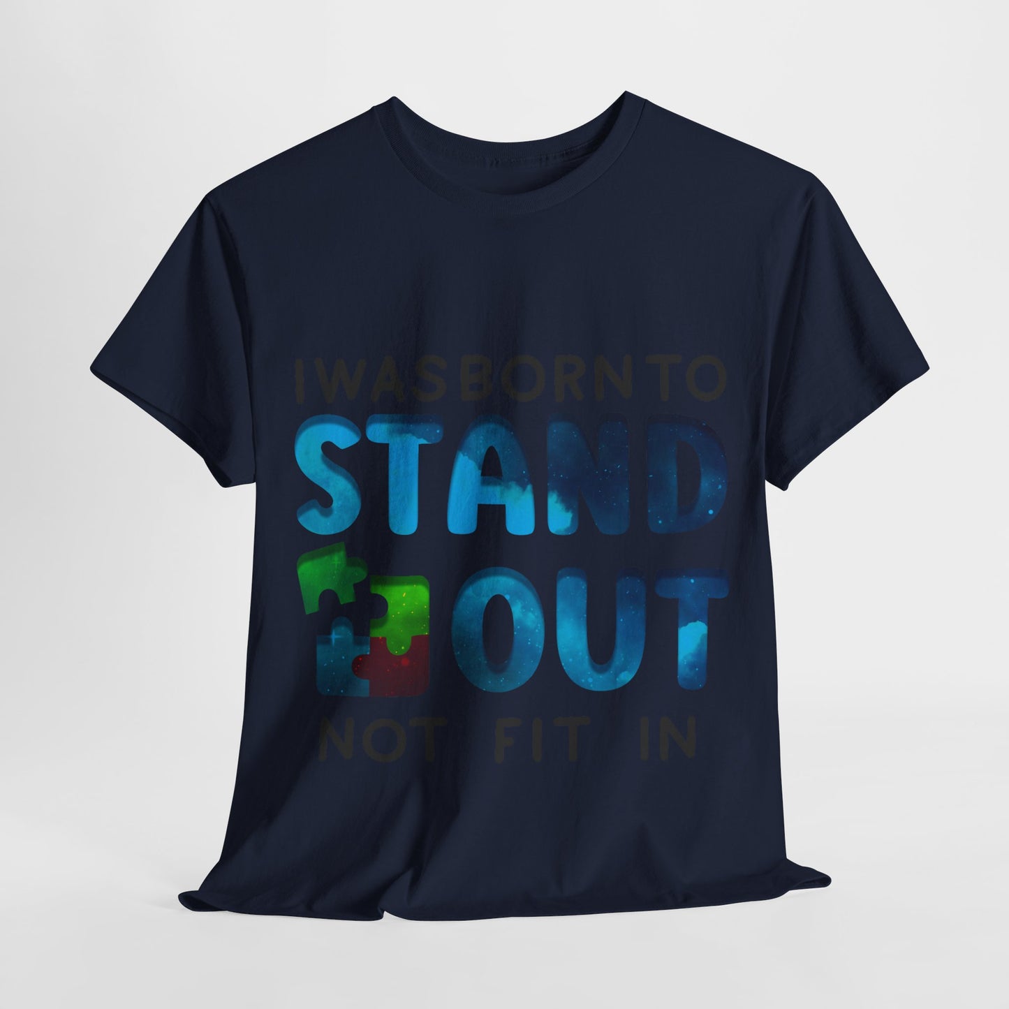 Autism I was Born To Stand Out T-shirt Unisex Heavy Cotton