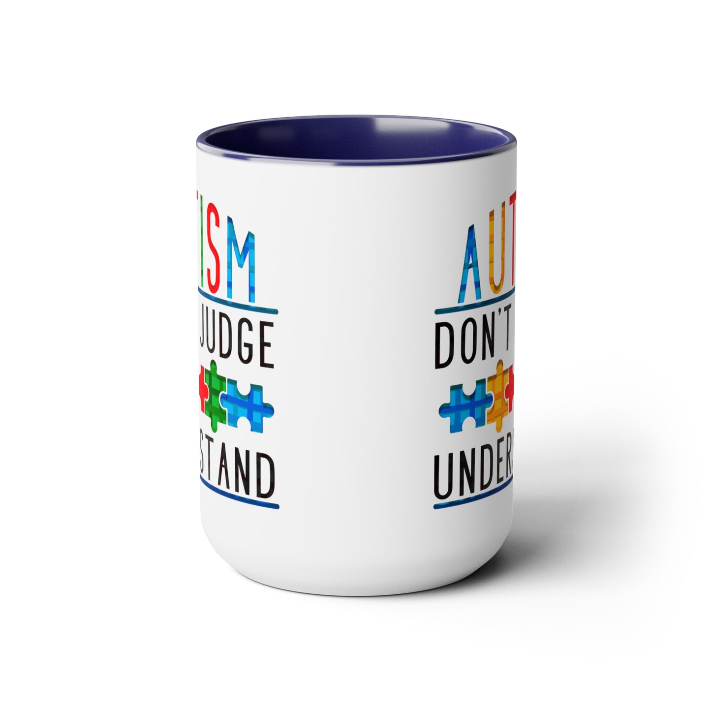 Autism Don't Judge Understand T-shirt 15oz Coffee Mug