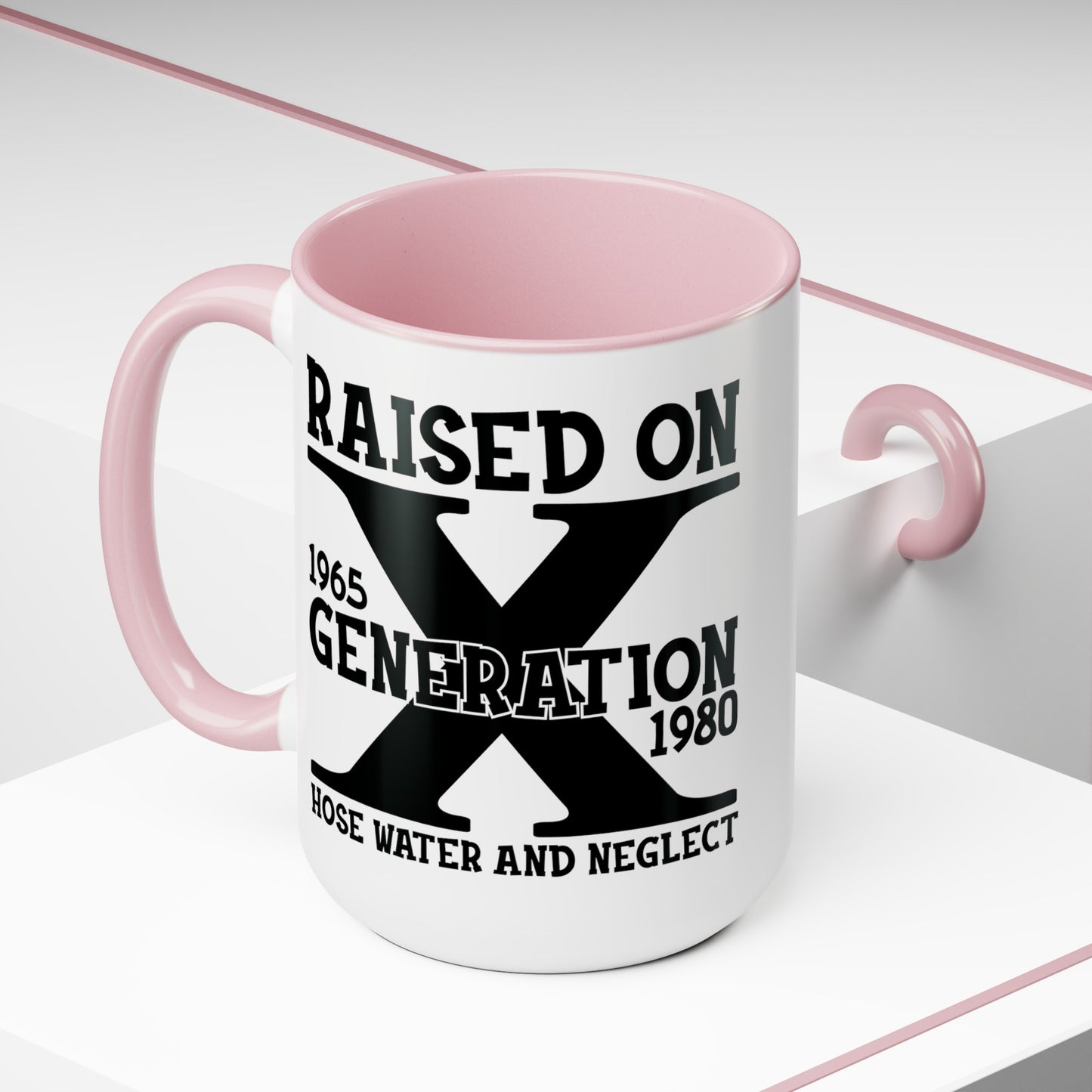GEN X Raised On Hose Water & Neglect 15oz Coffee Mug