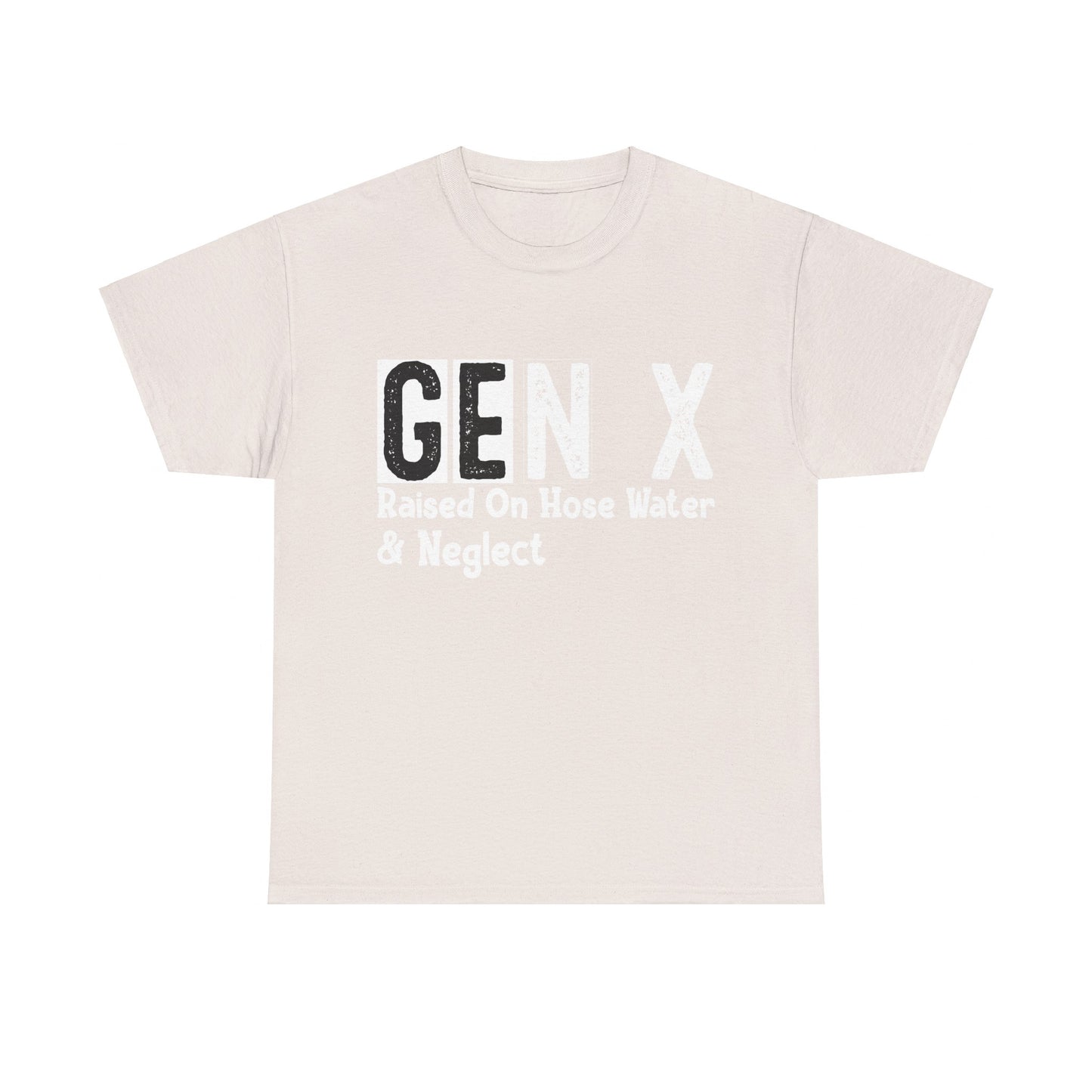GEN X Raised On Hose Water & Neglect Tshirt Unisex Heavy Cotton
