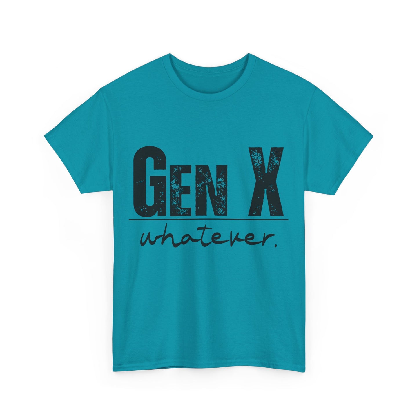 GEN X Whatever Unisex Heavy Cotton T-Shirt