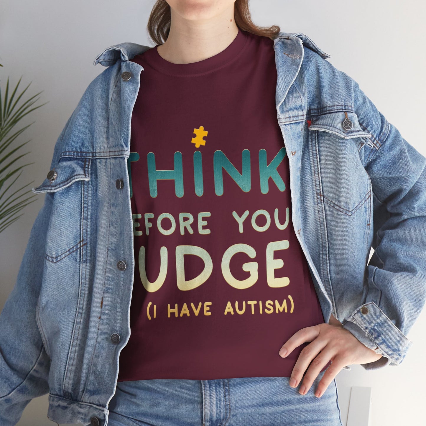 Think Before You Judge I have Autism T-shirt Unisex Heavy Cotton