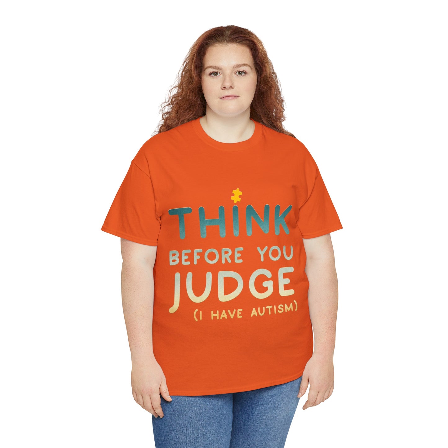 Think Before You Judge I have Autism T-shirt Unisex Heavy Cotton