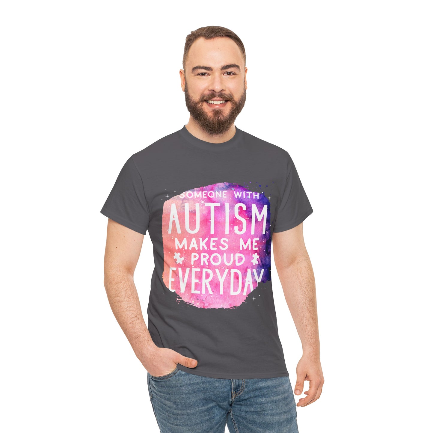 Autism Someone with Autism Makes Me Proud Everyday T-shirt Unisex Heavy Cotton