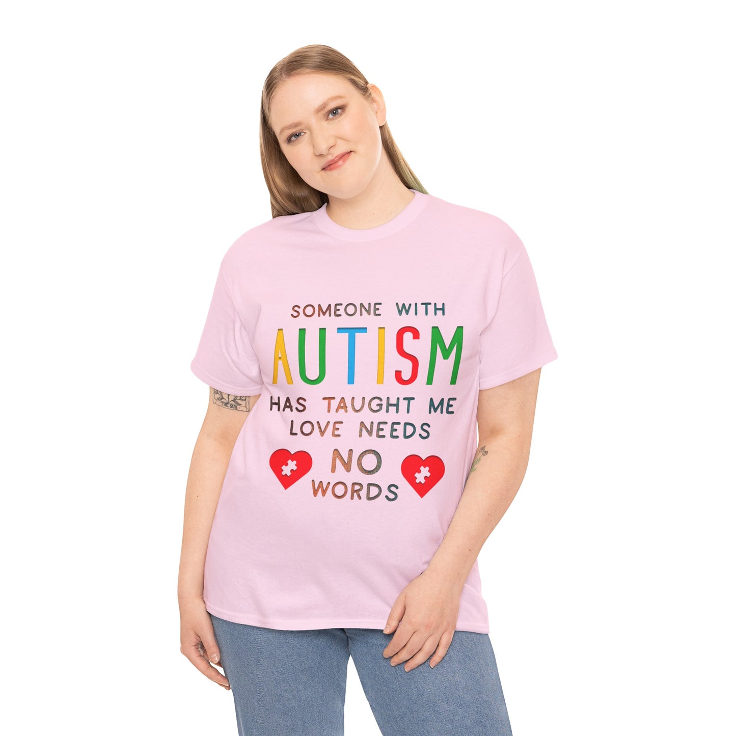 Autism Someone with Autism has Taught Me Love Needs No Words T-shirt Unisex Heavy Cotton