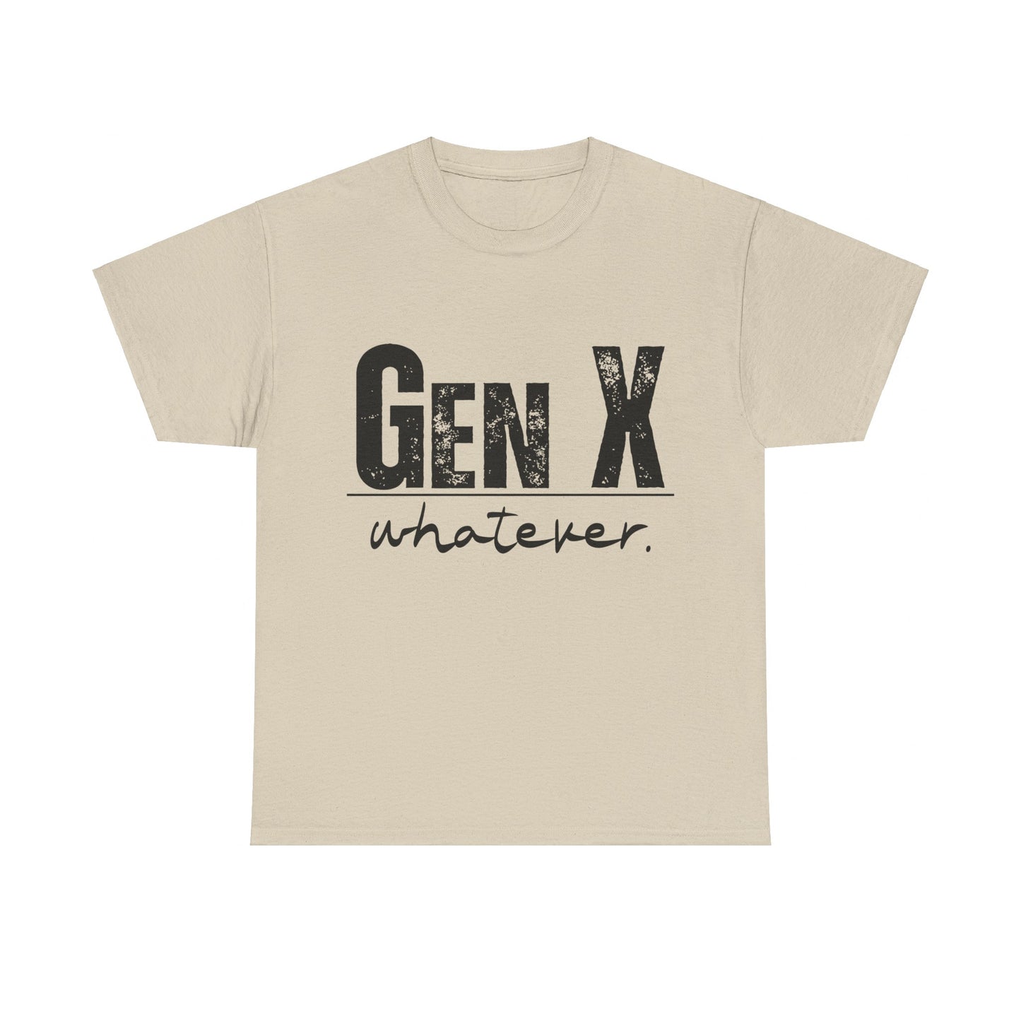 GEN X Whatever Unisex Heavy Cotton T-Shirt