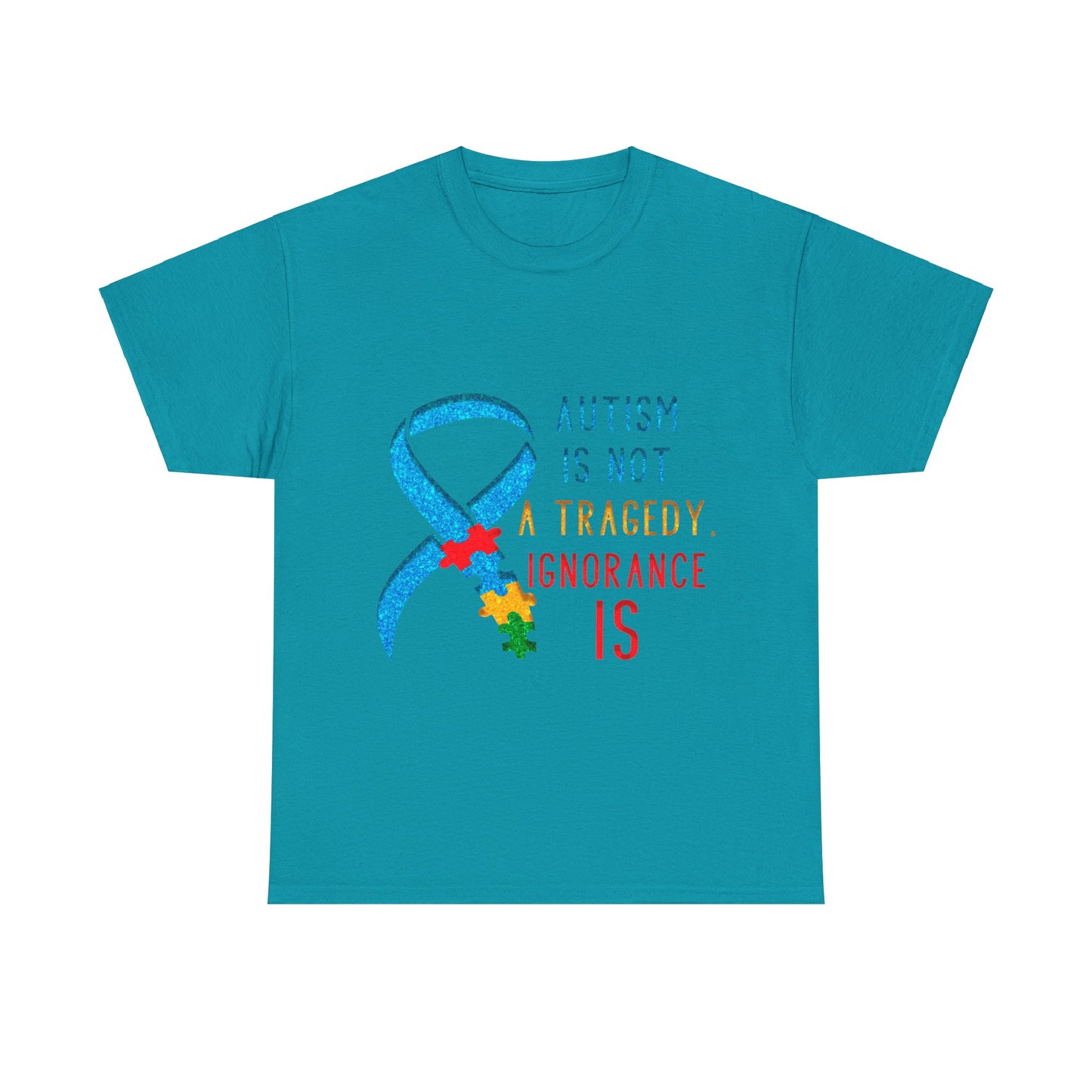 Autism is NOT a Tragedy IGNORANCE is T-shirt Unisex Heavy Cotton