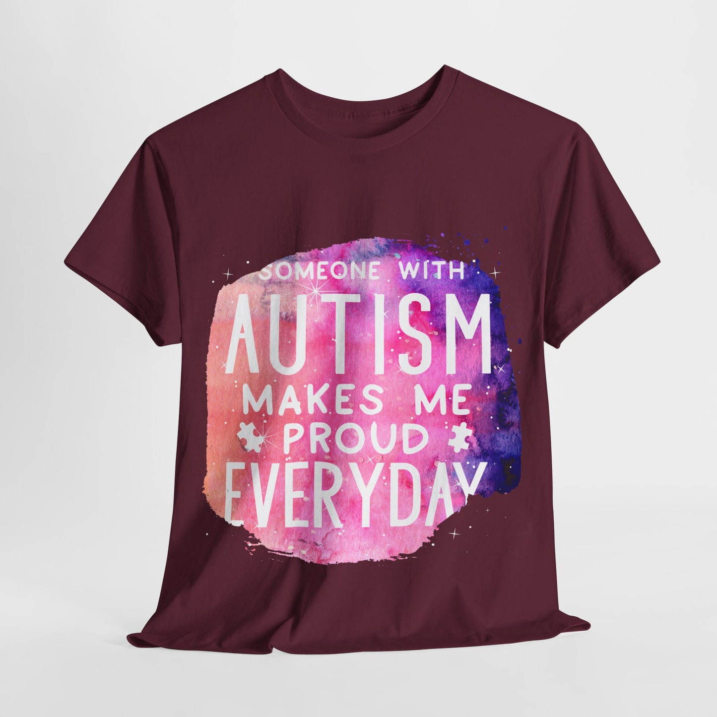 Autism Someone with Autism Makes Me Proud Everyday T-shirt Unisex Heavy Cotton