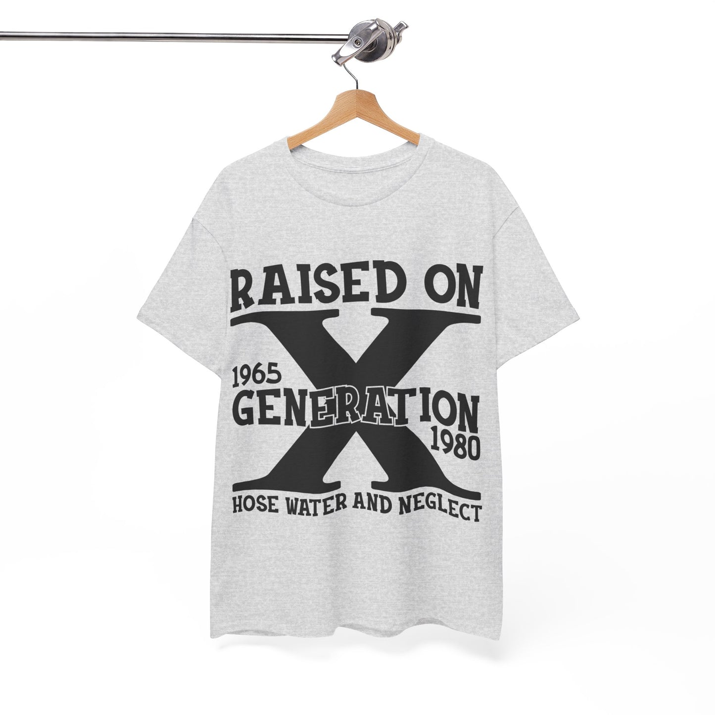 GEN X Raised On Hose Water & Neglect Tshirt Unisex Heavy Cotton