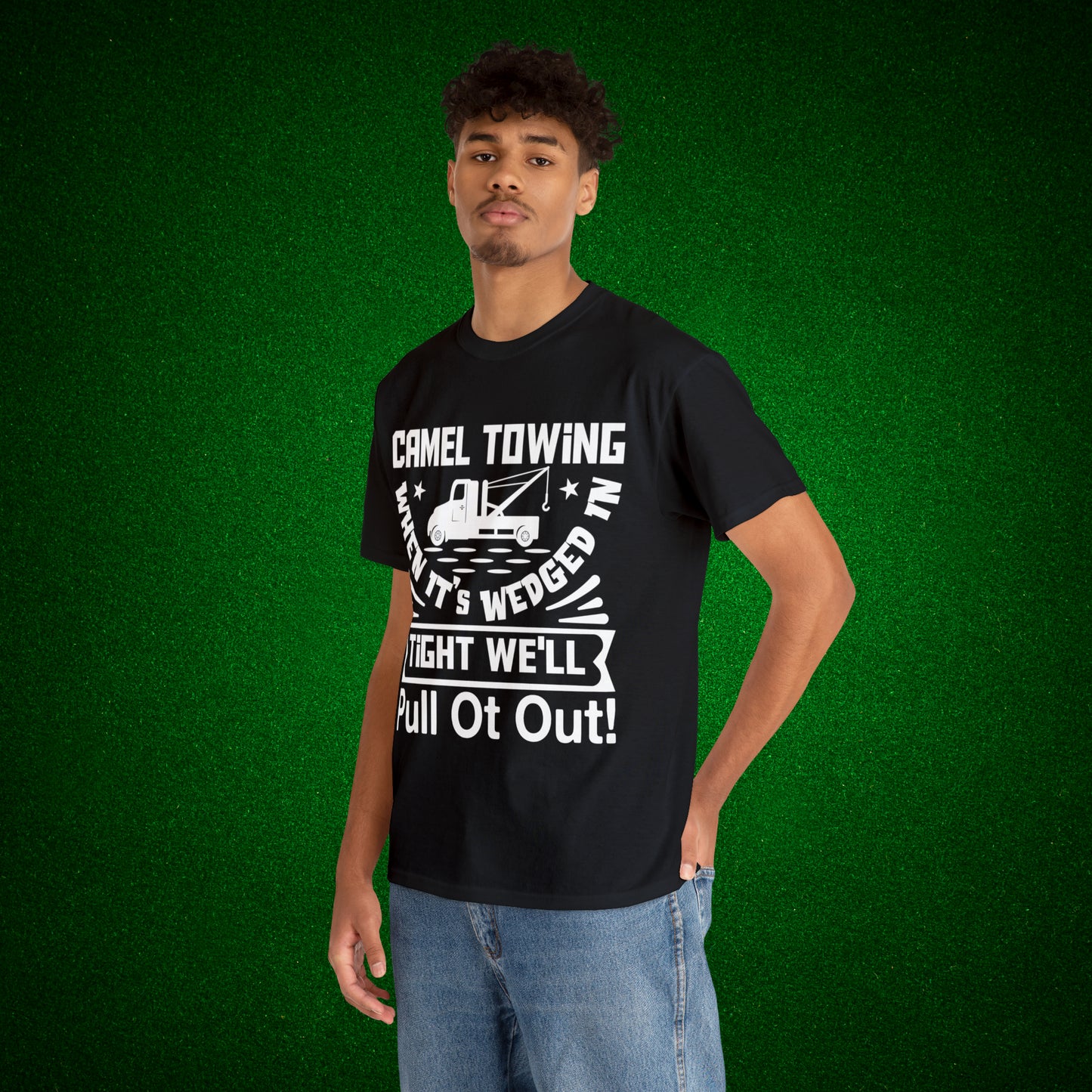 Camel Towing When its wedged in tight we'll pull it out T-Shirt