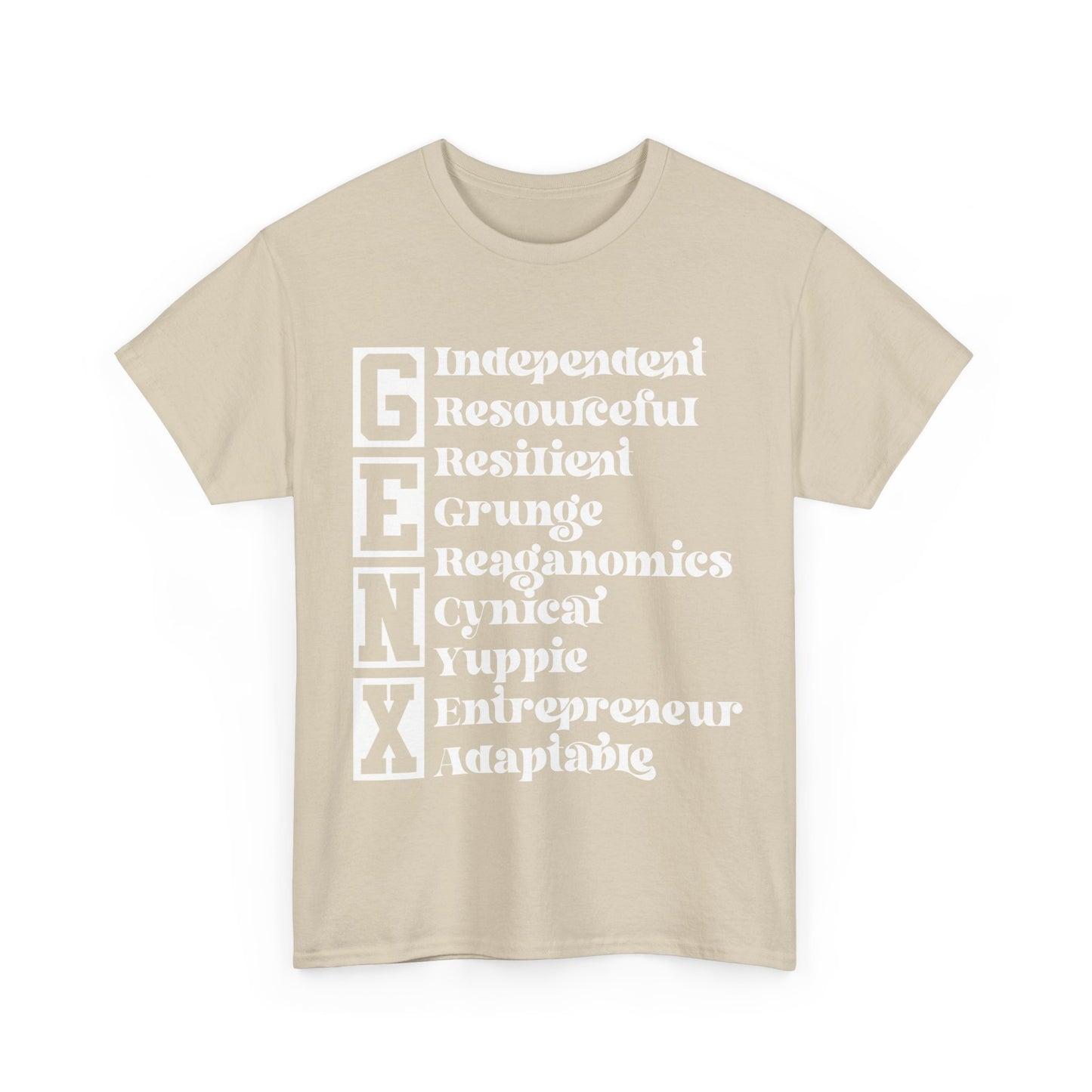 Funny Gen X Independent Resourceful Resilient Grunge Reganomics Yuppie Adaptable Entrepreneur Cynical Tshirt Unisex Heavy Cotton