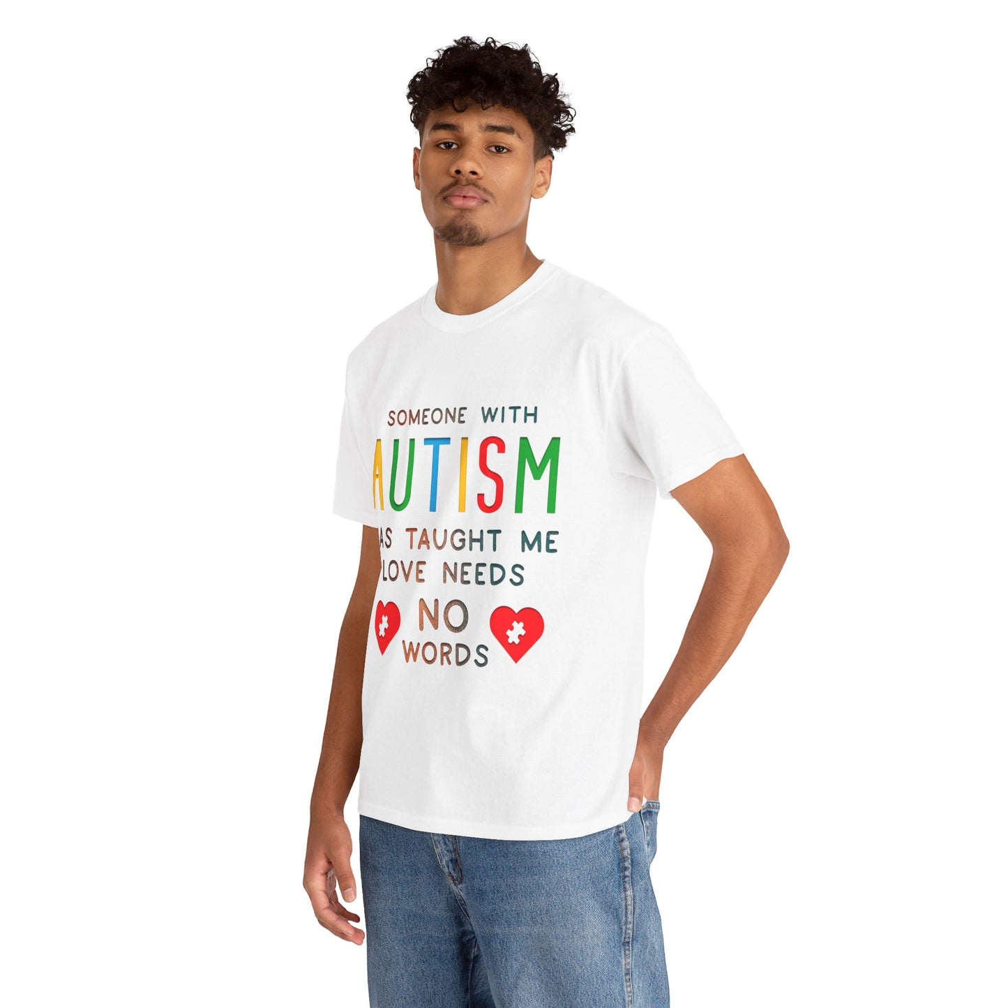 Autism Someone with Autism has Taught Me Love Needs No Words T-shirt Unisex Heavy Cotton