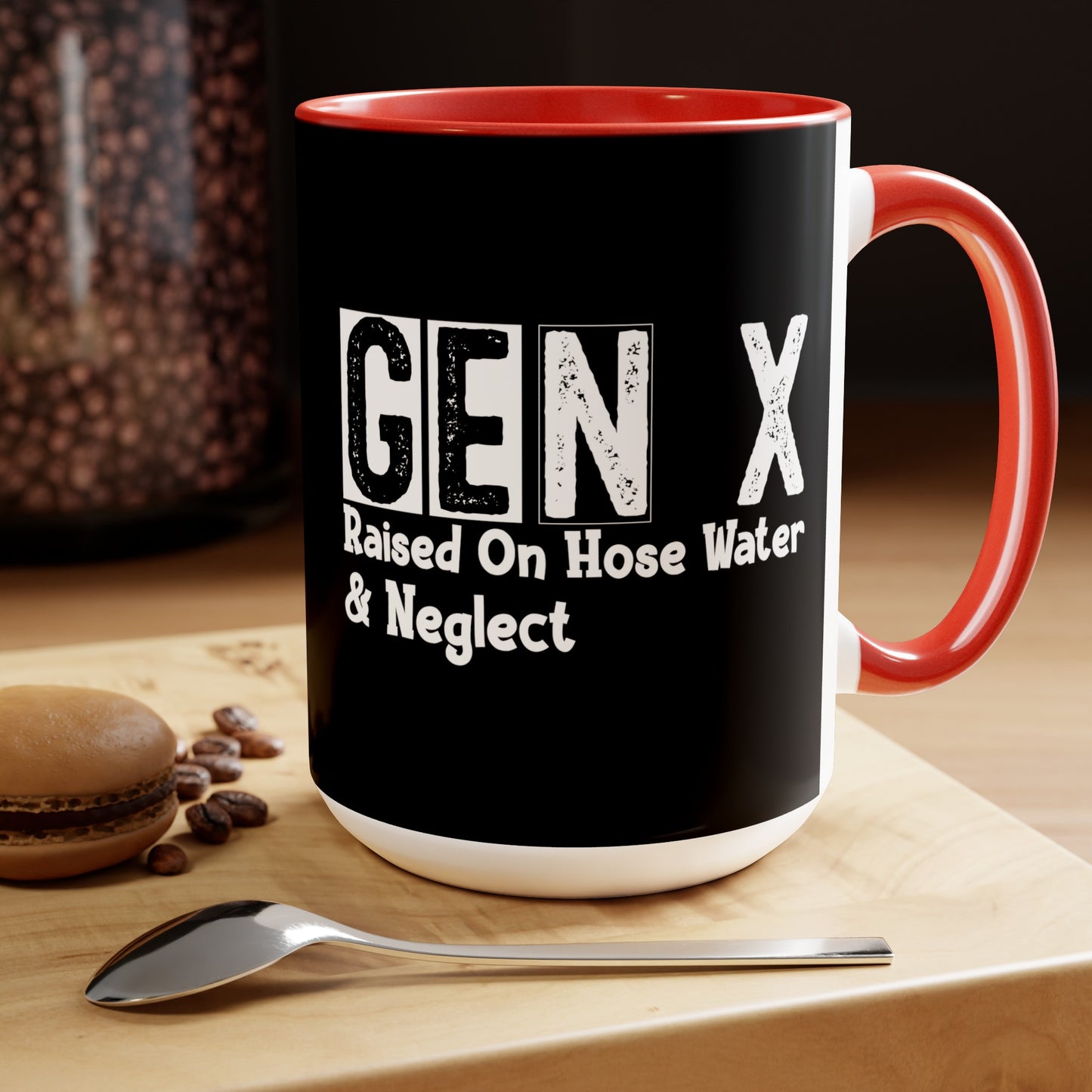 GEN X Raised On Hose Water & Neglect 15oz Coffee Mug