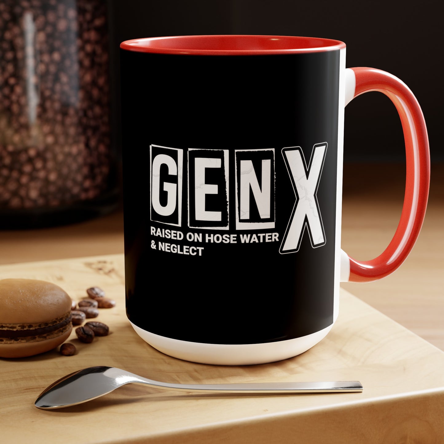 Funny Coffee Mug Gen X Raised on Hose Water and Neglect 15oz Coffee Mug