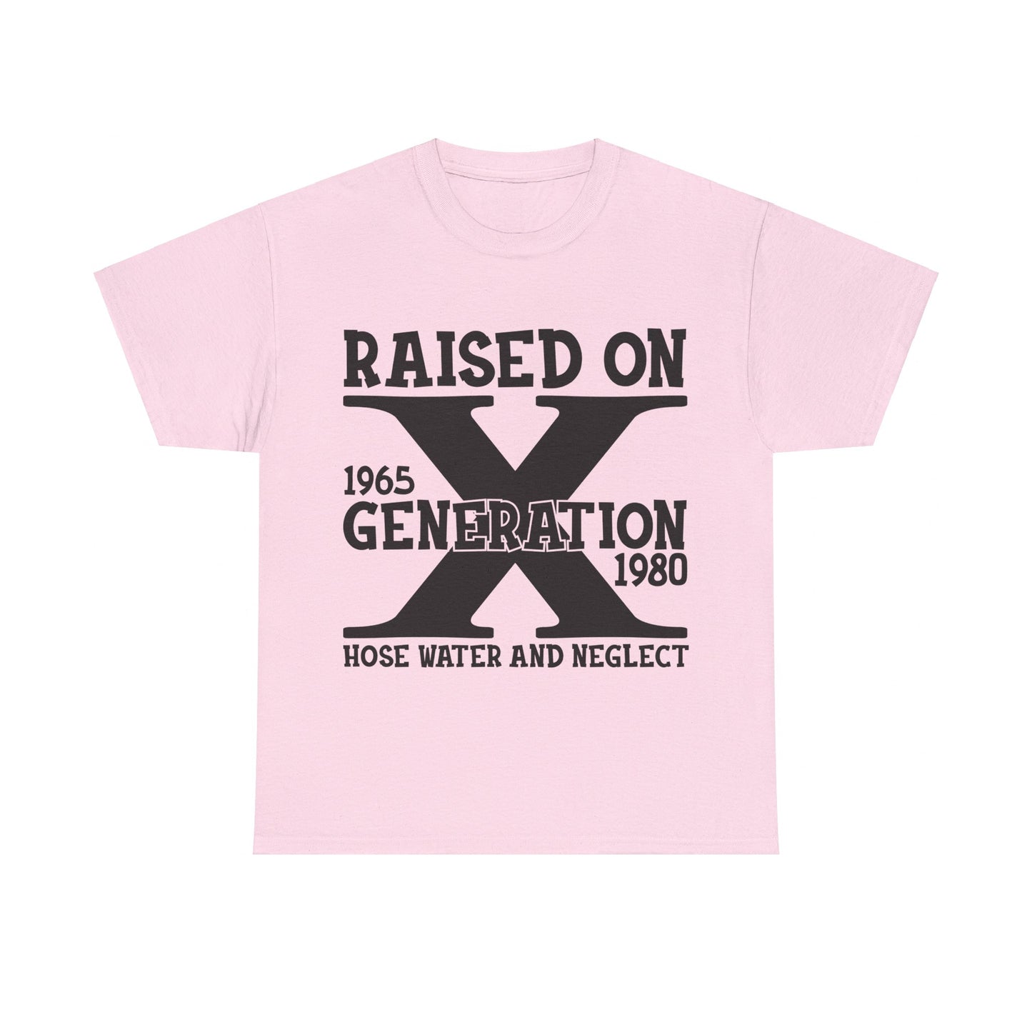 GEN X Raised On Hose Water & Neglect Tshirt Unisex Heavy Cotton