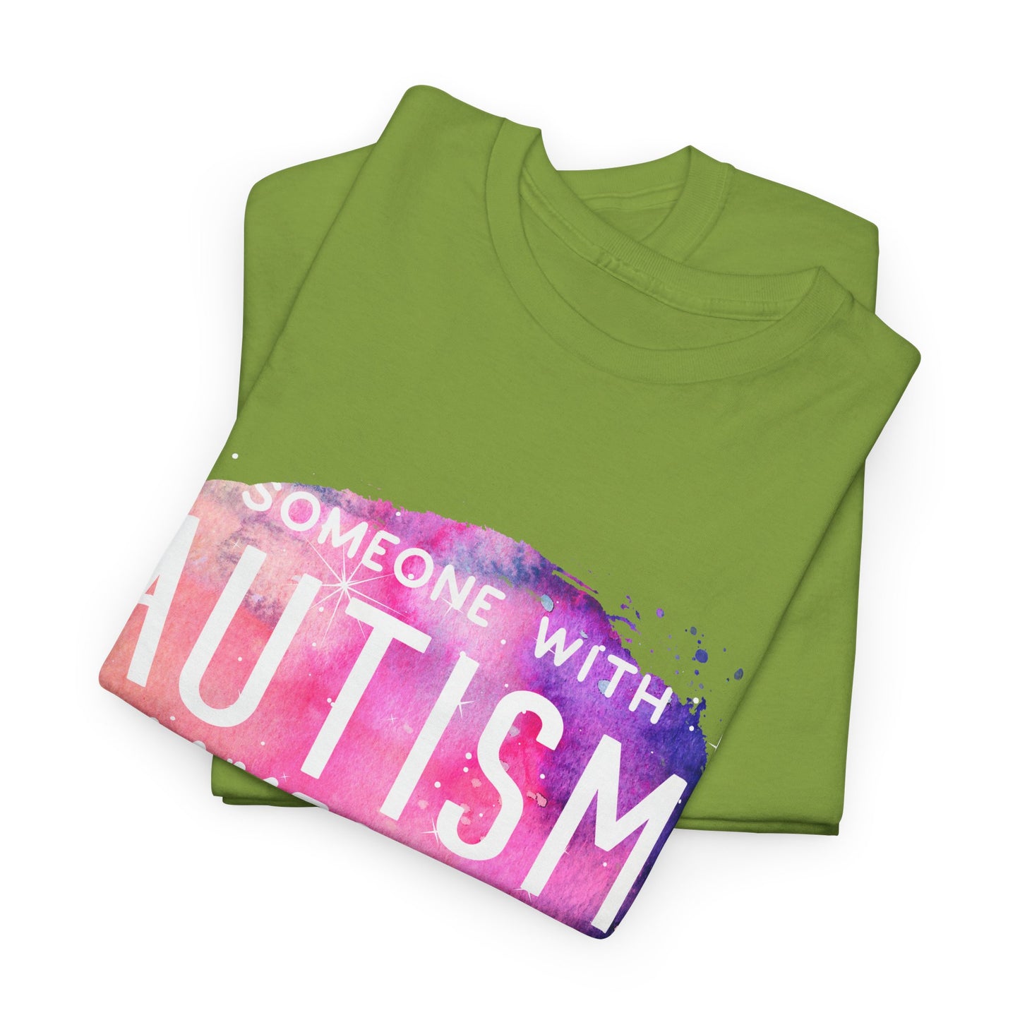 Autism Someone with Autism Makes Me Proud Everyday T-shirt Unisex Heavy Cotton