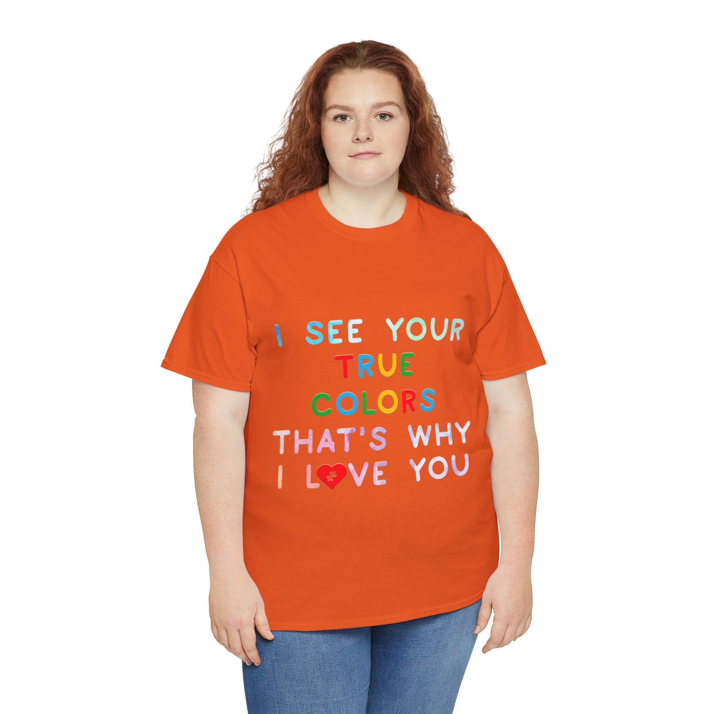 Autism I See Your True Colors That's Why I Love you T-shirt Unisex Heavy Cotton