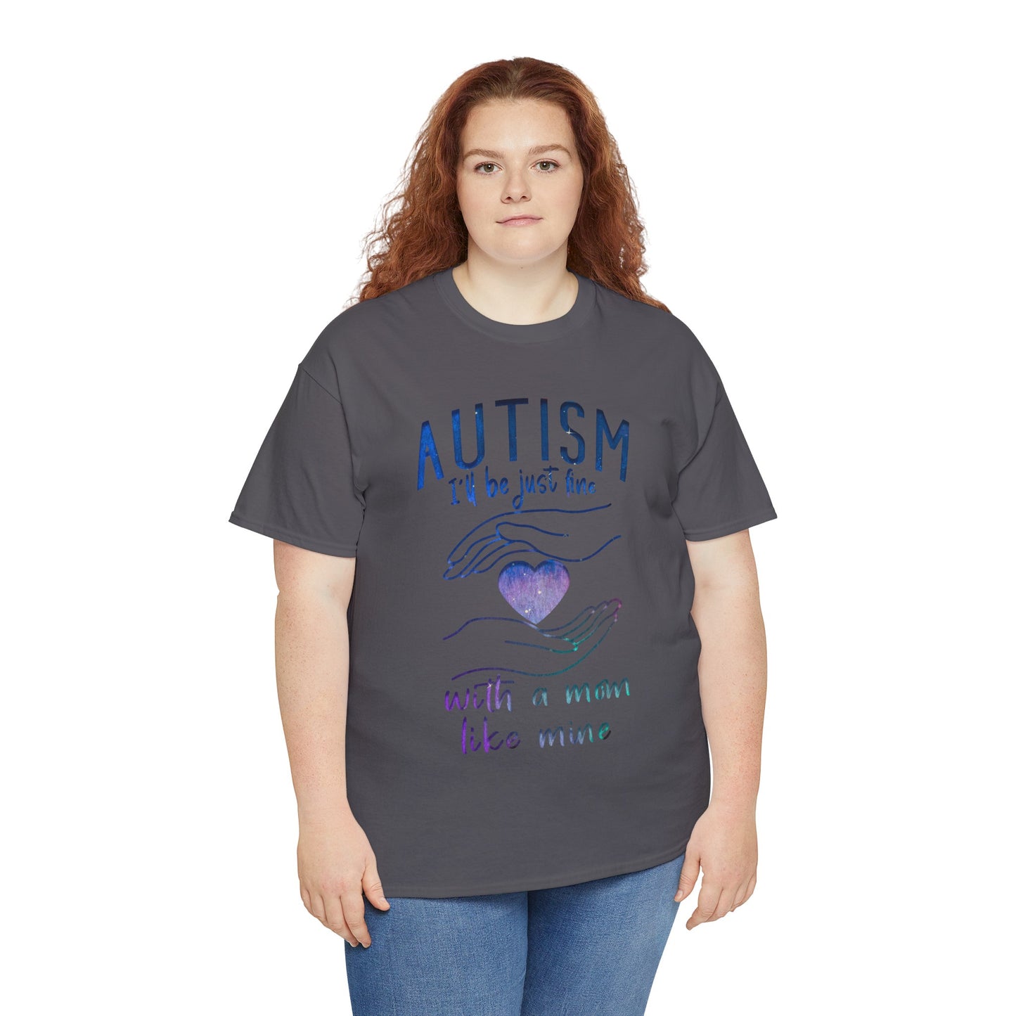 Autism I'll Be Just Fine with a Mom Like Mine T-shirt Unisex Heavy Cotton
