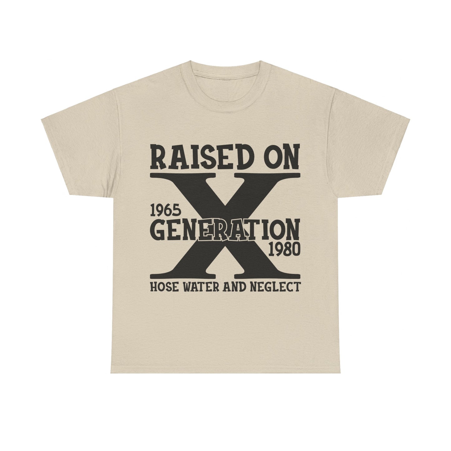 GEN X Raised On Hose Water & Neglect Tshirt Unisex Heavy Cotton