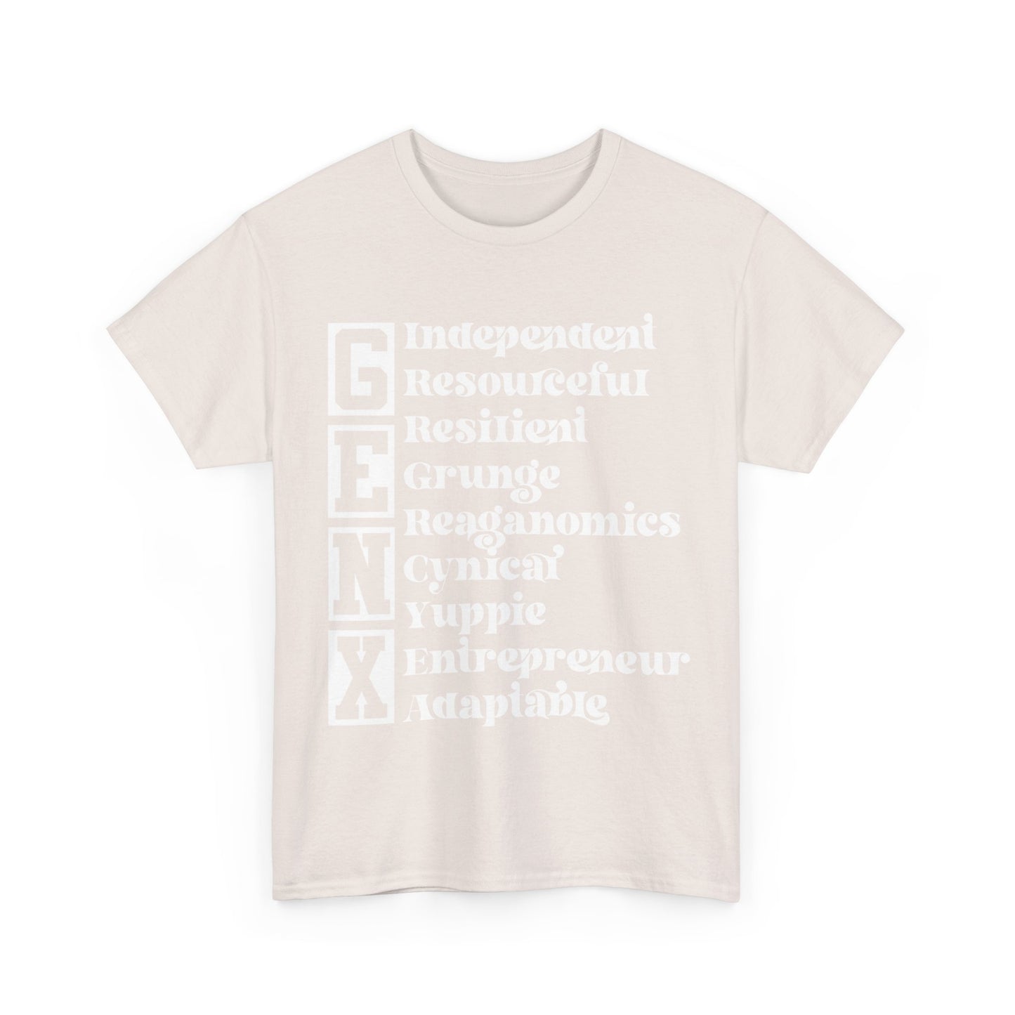 Funny Gen X Independent Resourceful Resilient Grunge Reganomics Yuppie Adaptable Entrepreneur Cynical Tshirt Unisex Heavy Cotton