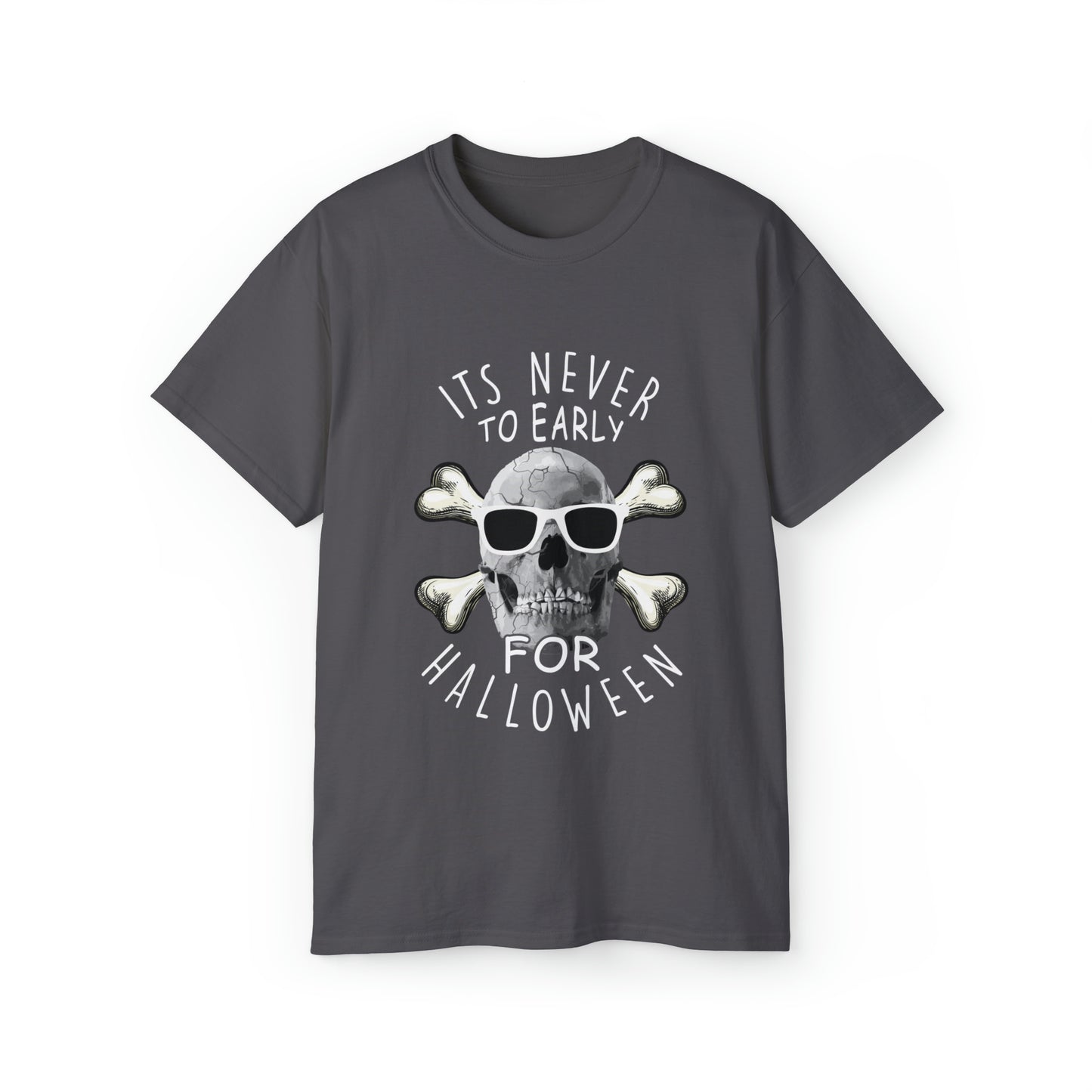 Its Never To Early for Halloween Unisex Ultra Cotton Tee