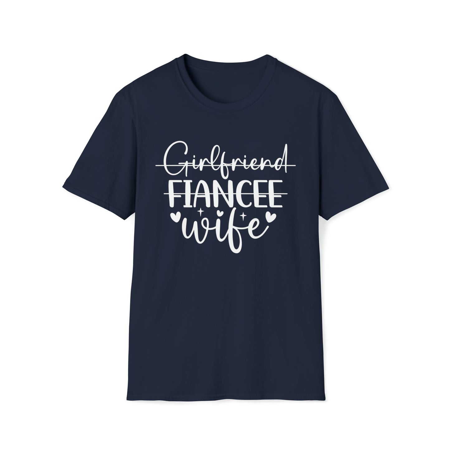 Girlfriend -> Fiancée -> Wife T-Shirt