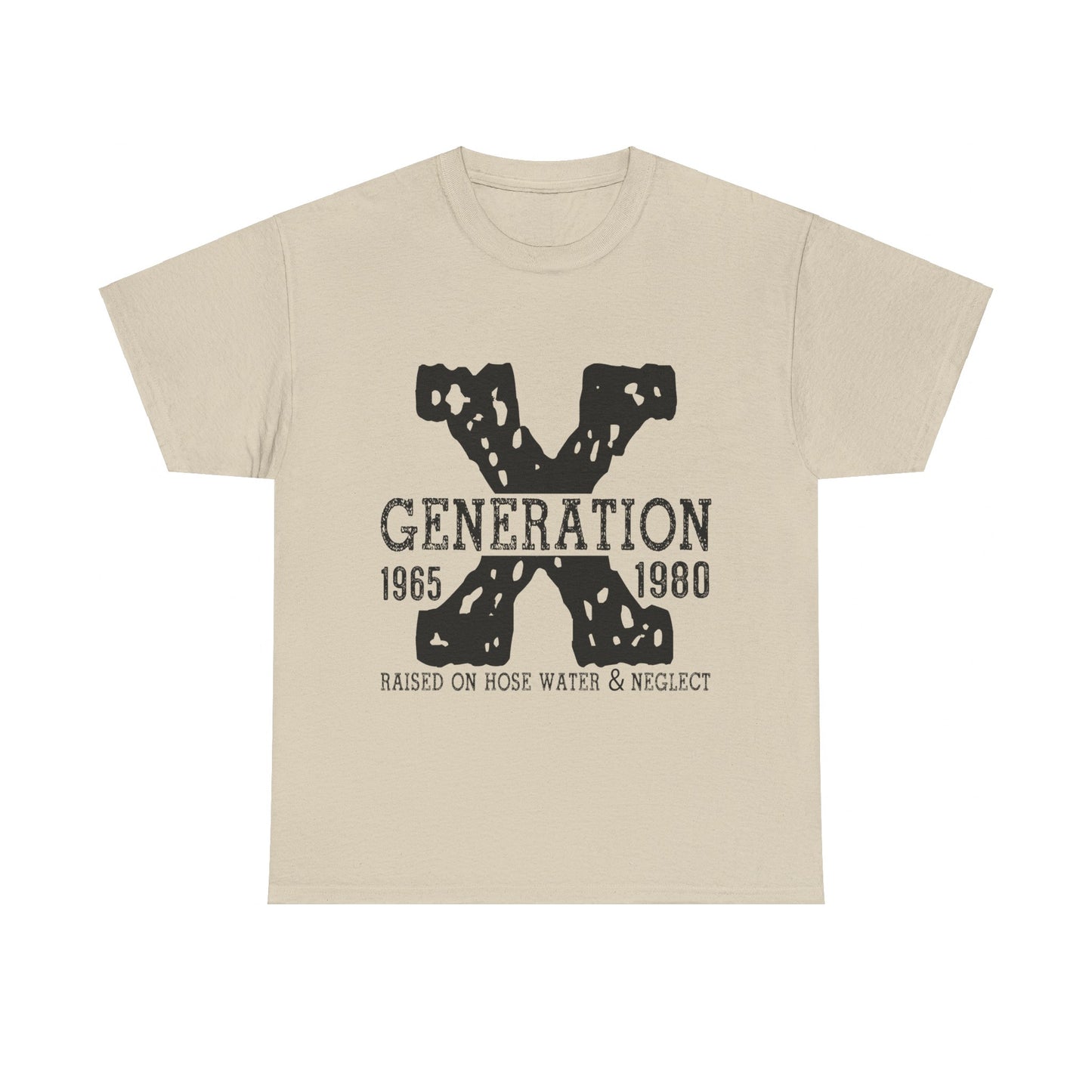 Copy of GEN X Raised On Hose Water & Neglect Tshirt Unisex Heavy Cotton