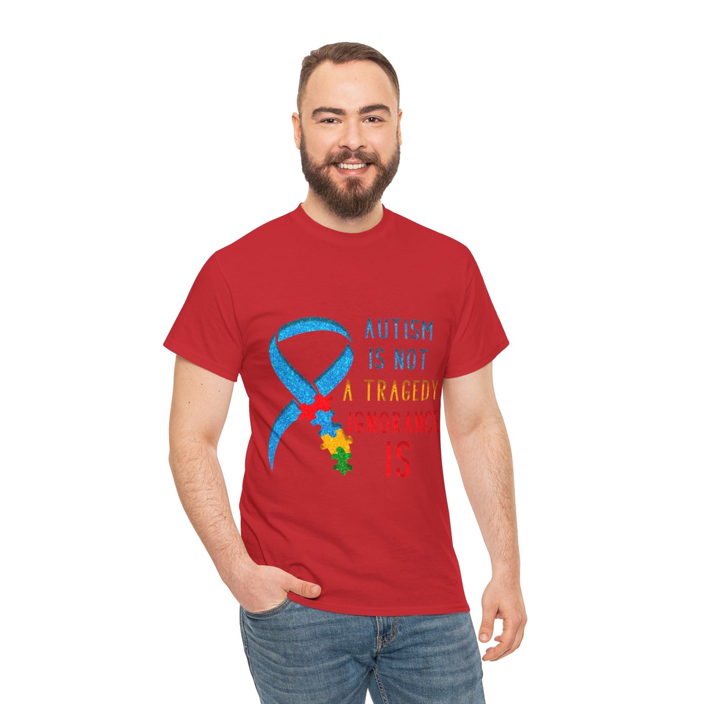 Autism is NOT a Tragedy IGNORANCE is T-shirt Unisex Heavy Cotton