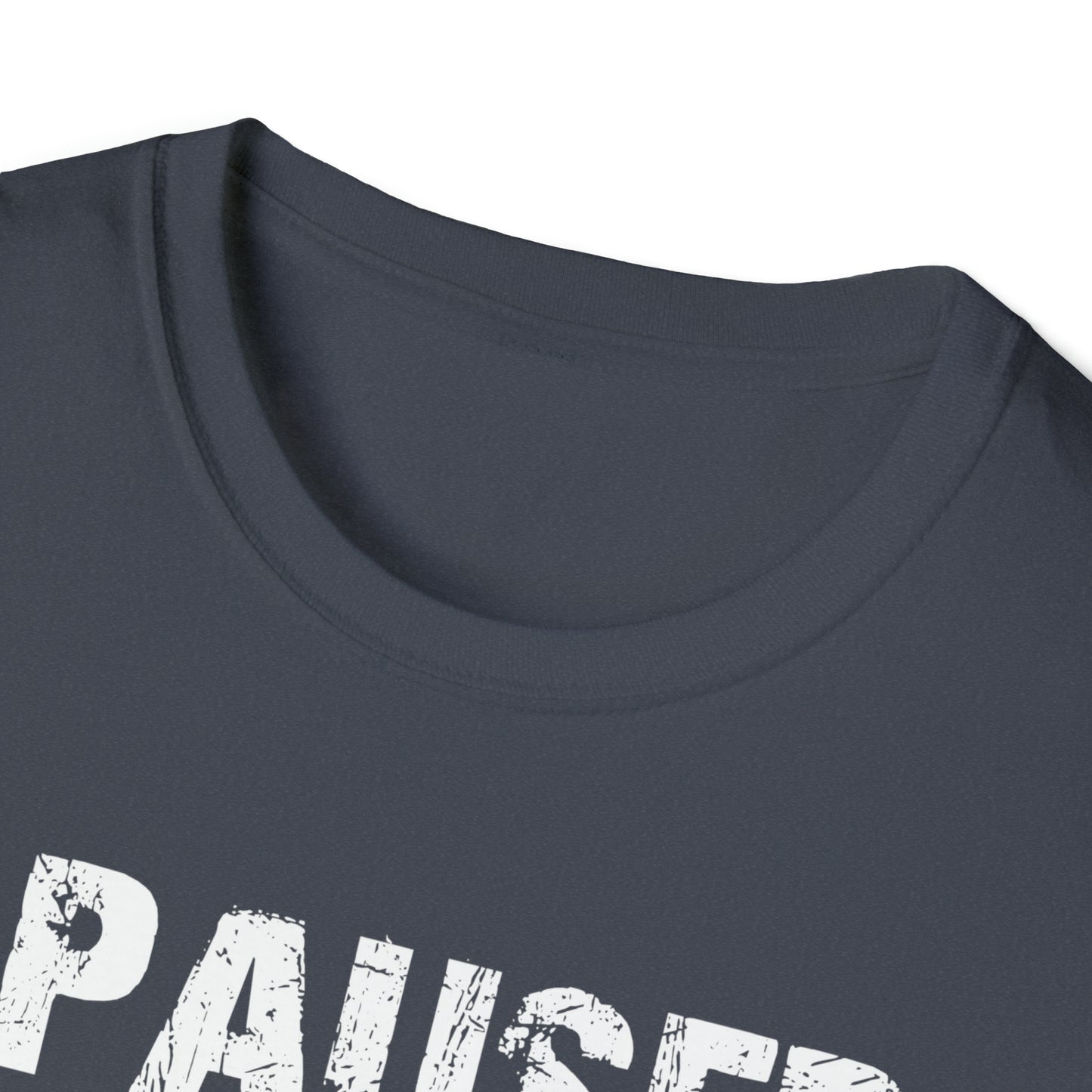 I paused my game to be here T-Shirt Gamers Life