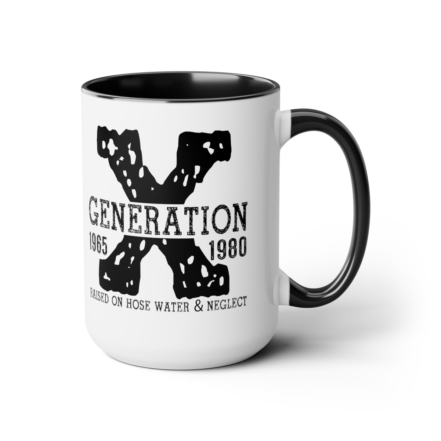 GEN X Raised On Hose Water & Neglect 15oz Coffee Mug
