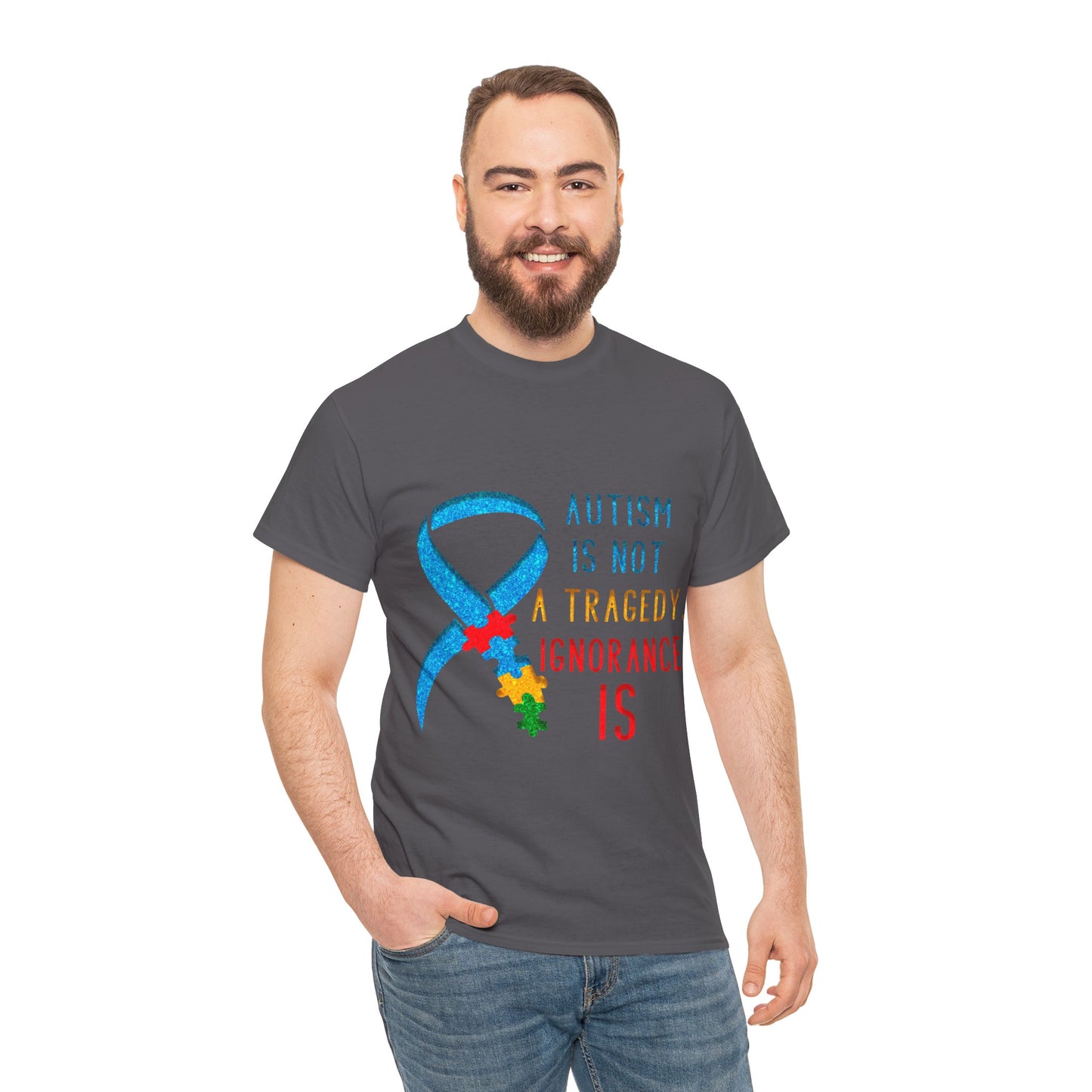 Autism is NOT a Tragedy IGNORANCE is T-shirt Unisex Heavy Cotton