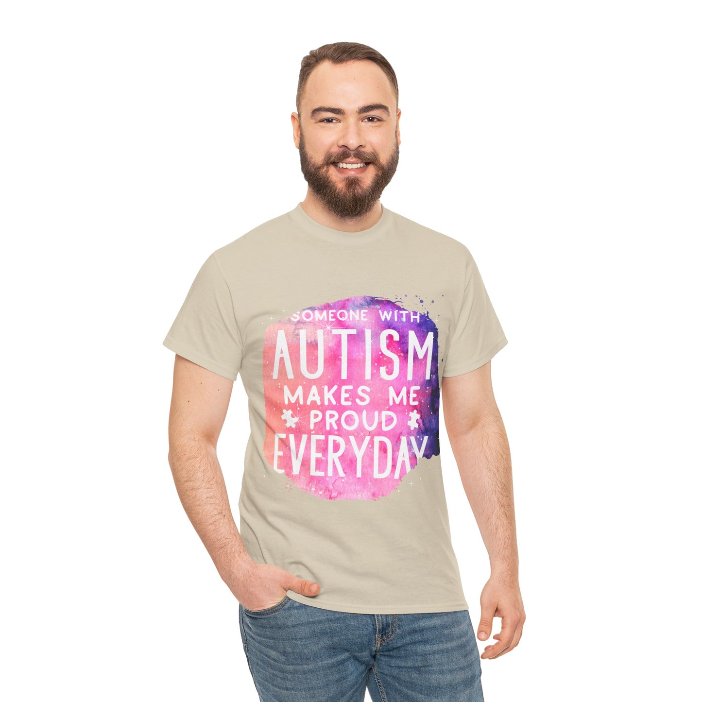 Autism Someone with Autism Makes Me Proud Everyday T-shirt Unisex Heavy Cotton