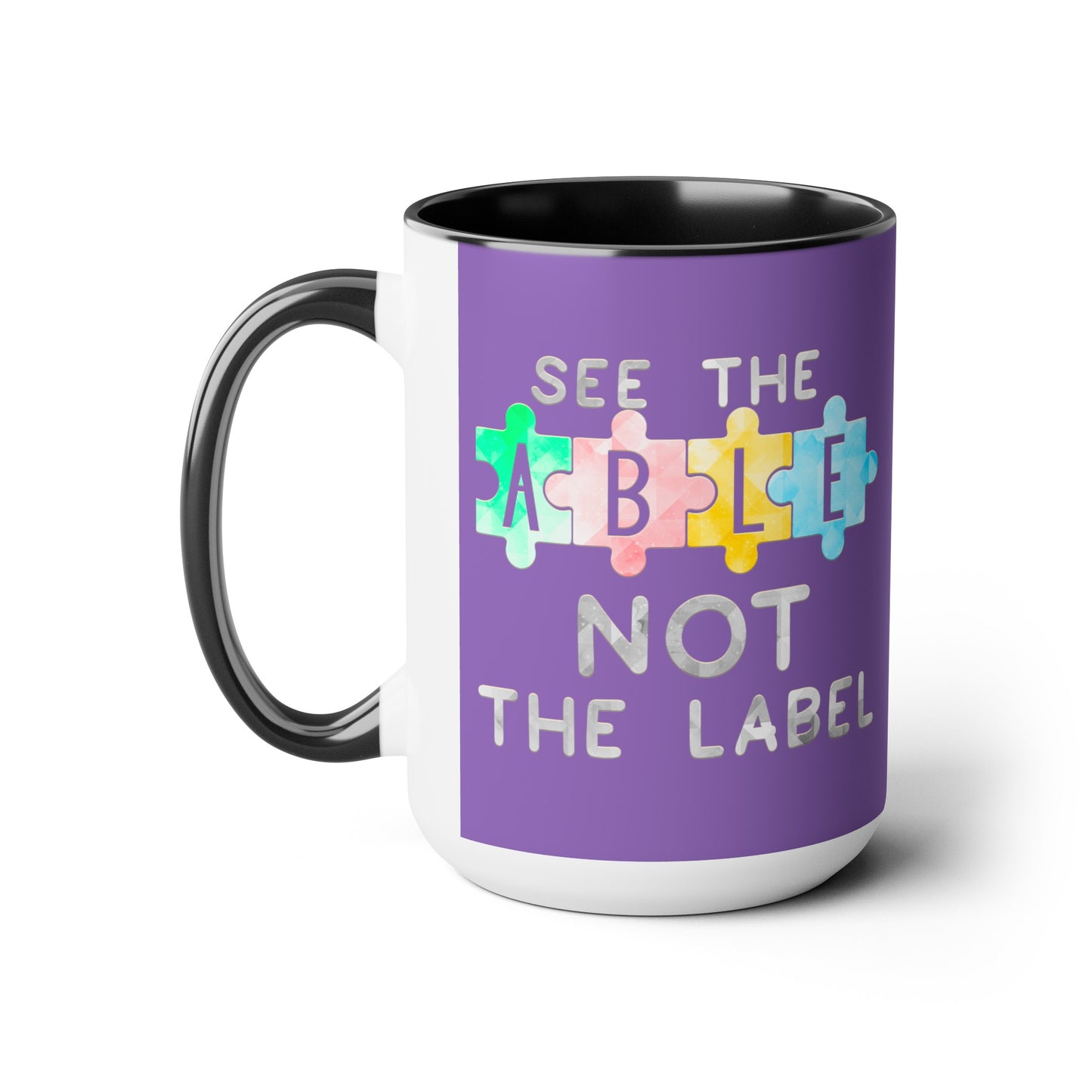 Autism SEE THE ABLE NOT THE LABEL T-shirt 15oz Coffee Mug