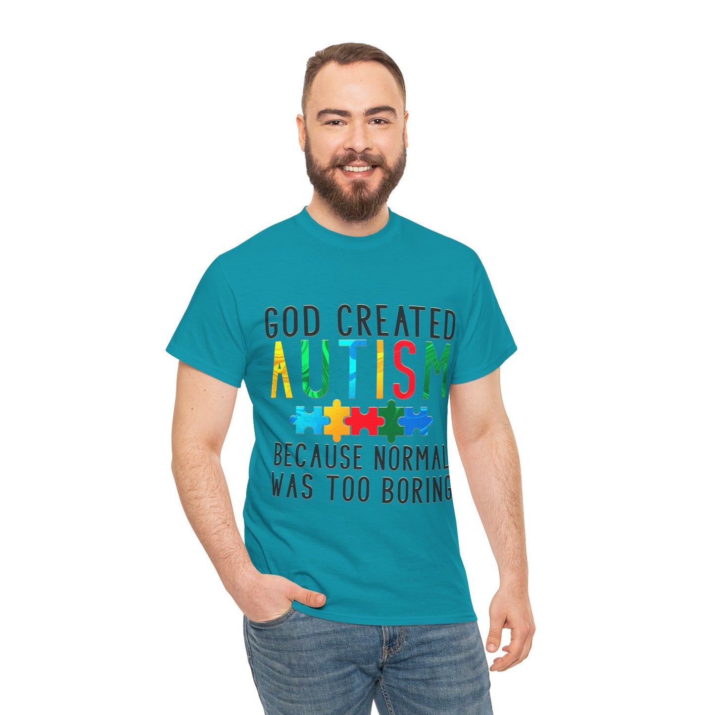 God Created Autism Because Normal Was Too Boring T-shirt Unisex Heavy Cotton