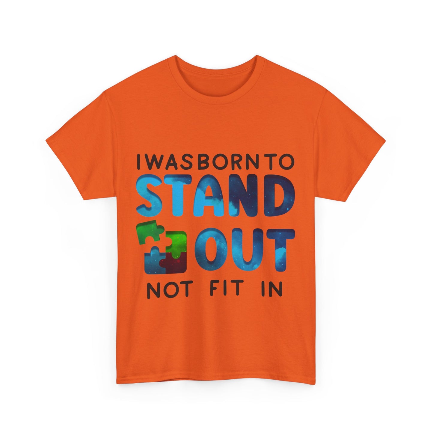 Autism I was Born To Stand Out T-shirt Unisex Heavy Cotton
