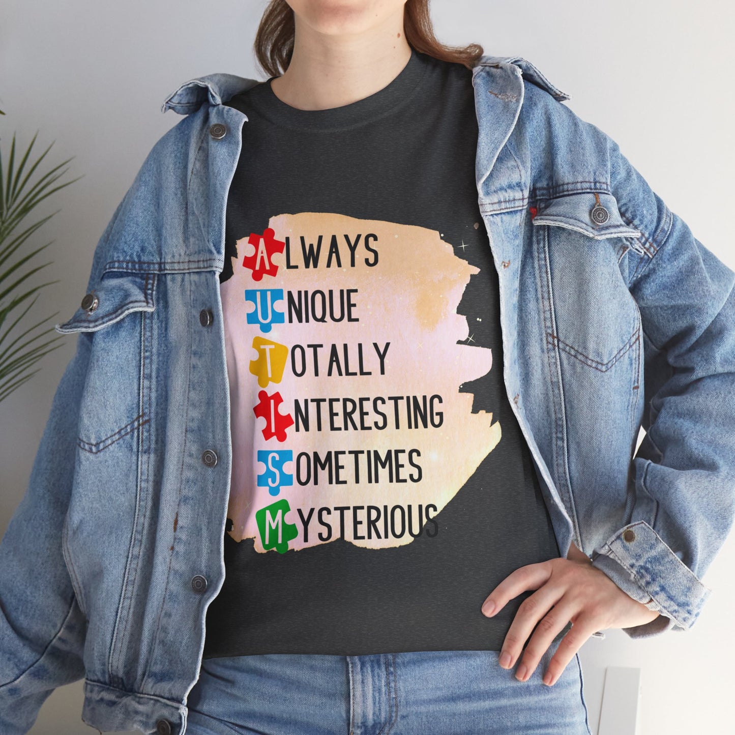 Autism Always Unique Totally Interesting Sometimes Mysterious T-shirt Unisex Heavy Cotton