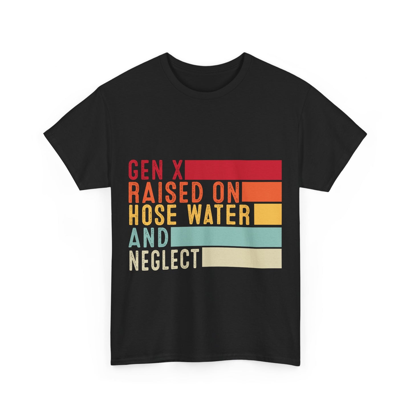 GEN X Raised On Hose Water & Neglect Tshirt Unisex Heavy Cotton