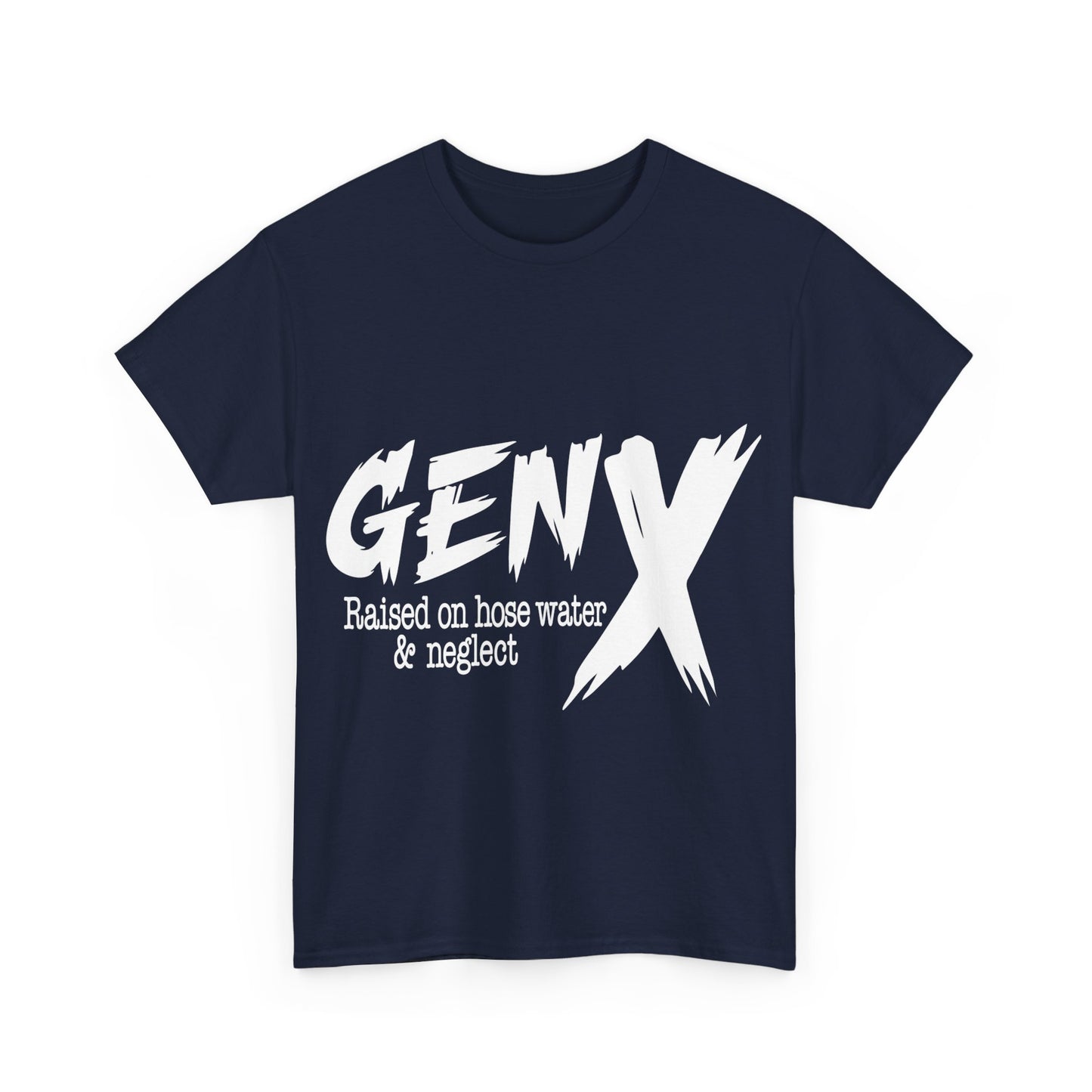 GEN X Raised On Hose Water & Neglect Tshirt Unisex Heavy Cotton
