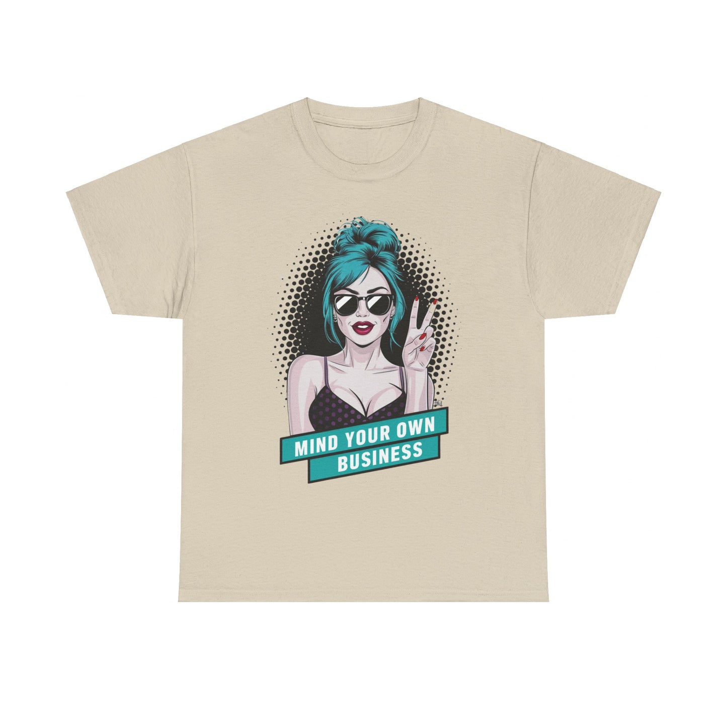 Sexy PopArt Girl Mind Your Own Business Tshirt unisex heavy cotton