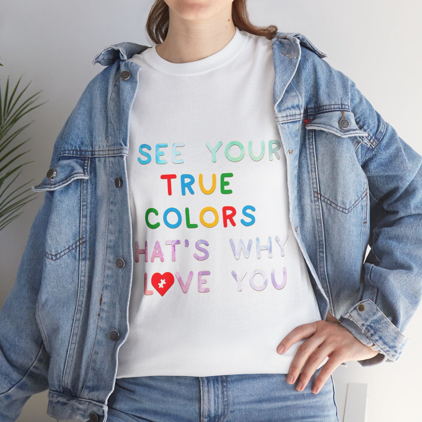 Autism I See Your True Colors That's Why I Love you T-shirt Unisex Heavy Cotton